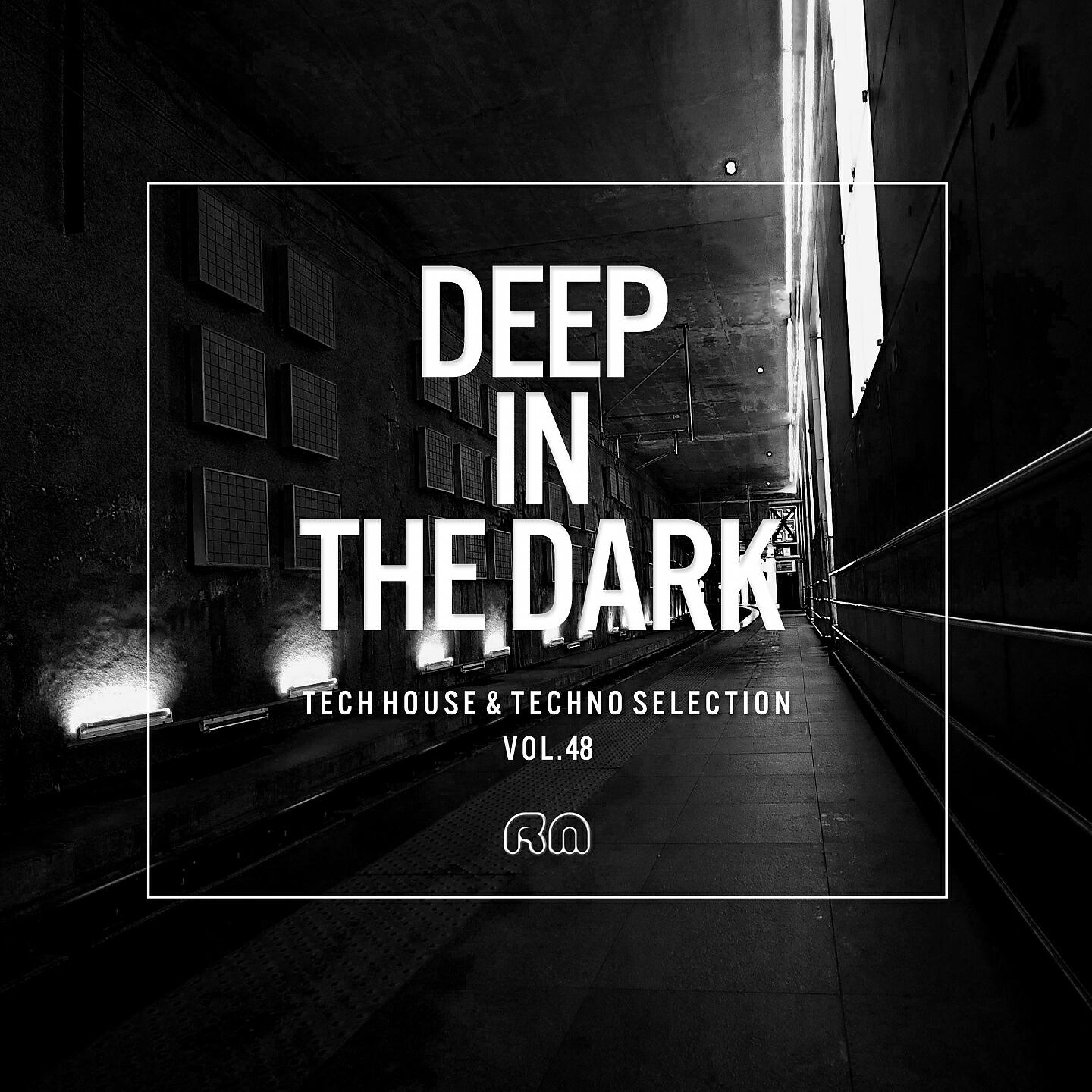 Релиз Deep In The Dark, Vol. 48 - Tech House & Techno Selection