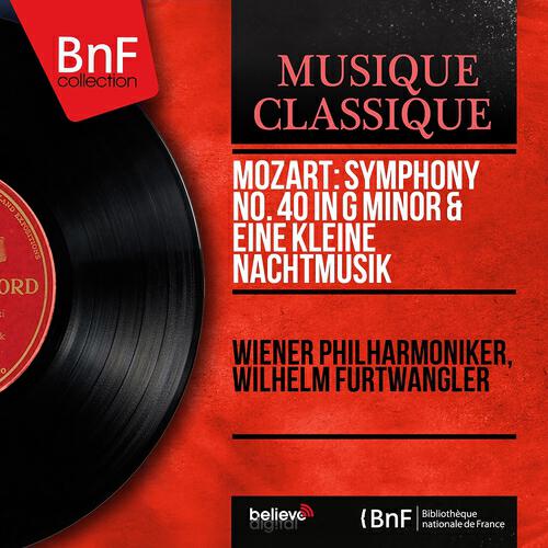 Релиз Mozart: Symphony No. 40 in G Minor & Eine kleine Nachtmusik (Mono Version)