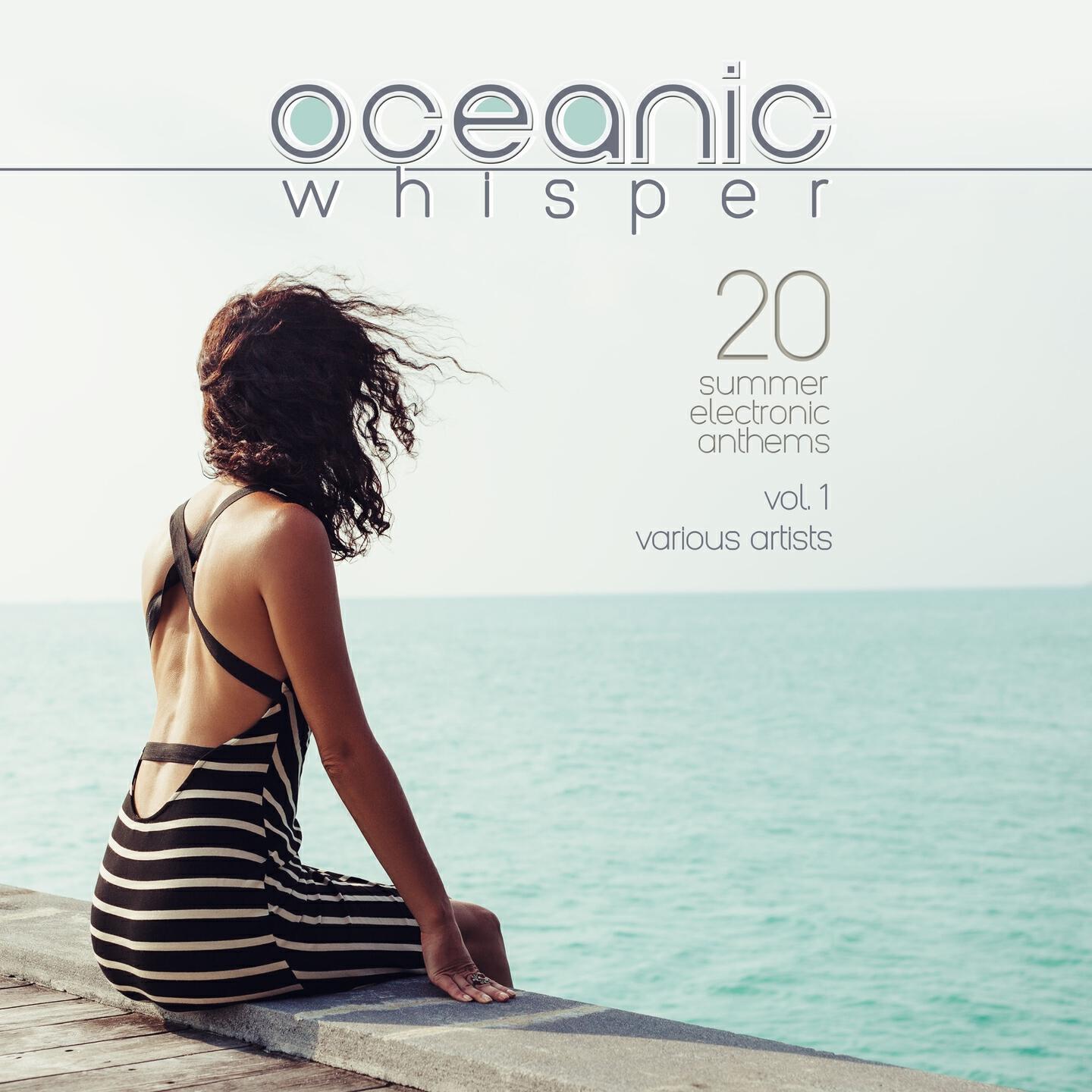 Релиз Oceanic Whisper (20 Summer Electronic Anthems), Vol. 1