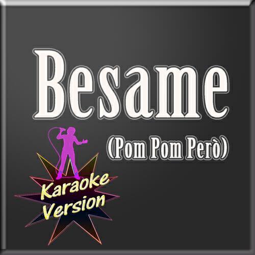 Релиз Besame (Pom Pom Però) [Karaoke Version]