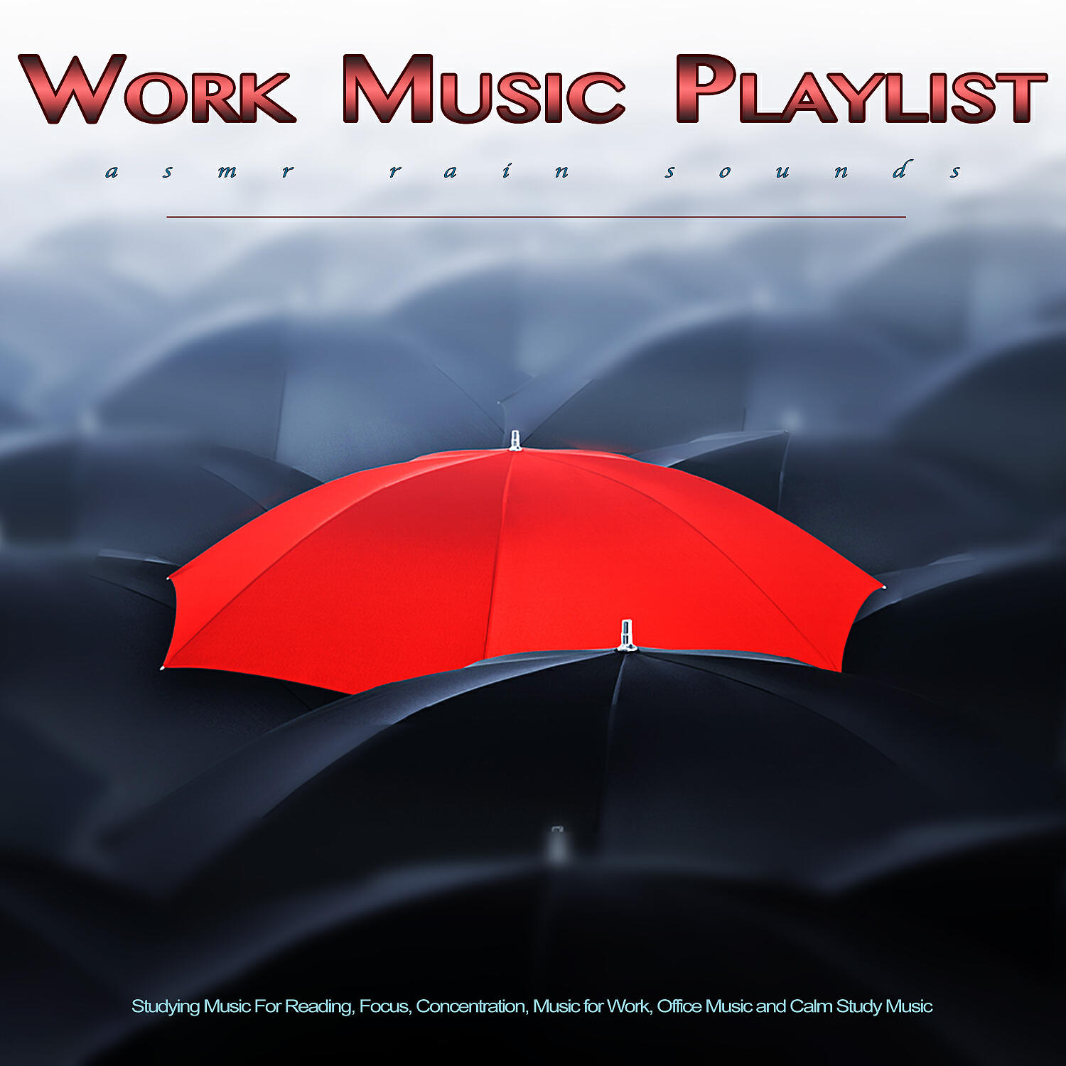 Постер альбома Work Music Playlist: ASMR Rain Sounds and Studying Music For Reading, Focus, Concentration, Music for Work, Office Music and Calm Study Music
