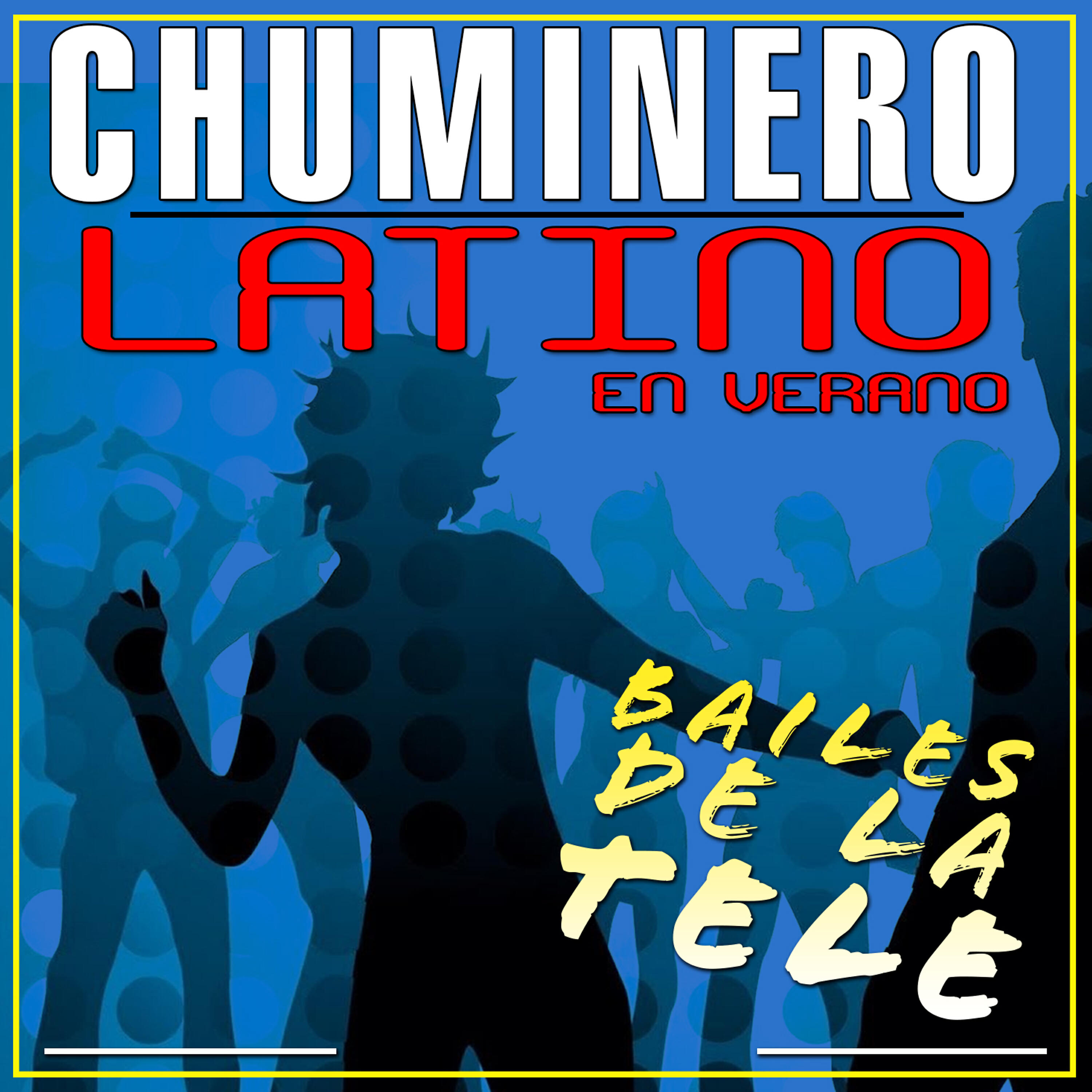 Релиз Chumirero Latino. Bailes de la Tele en Verano