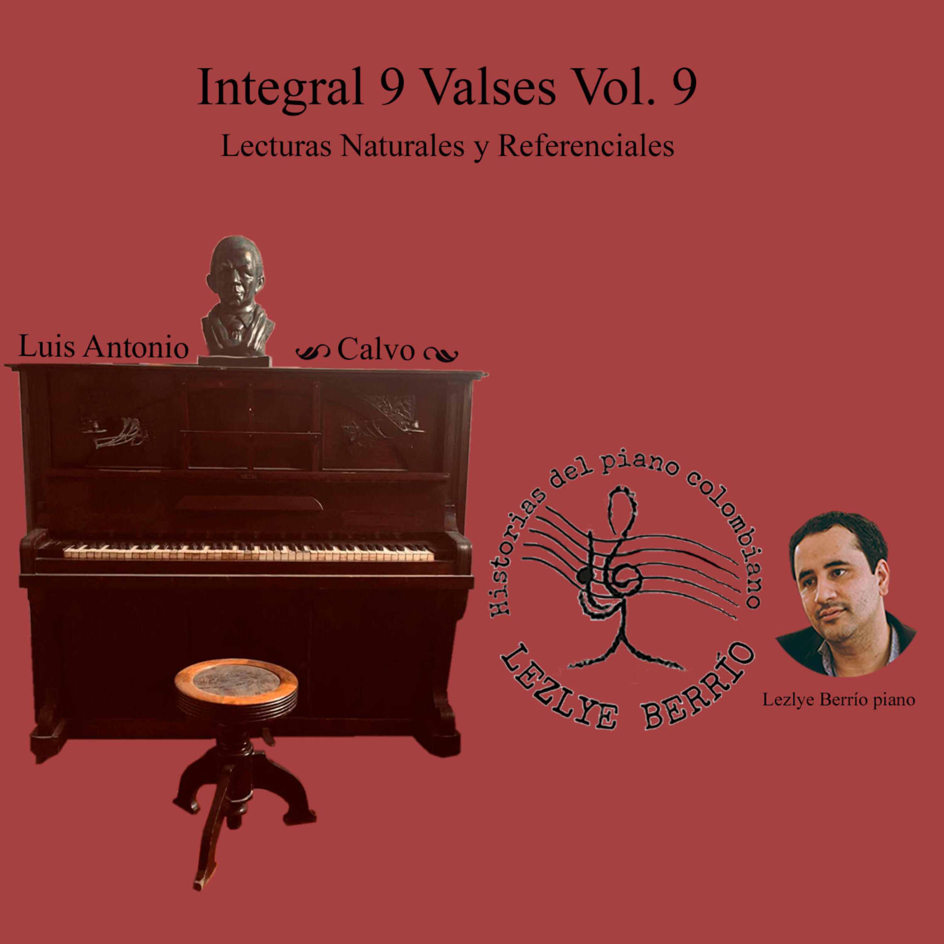 Релиз Historias del Piano Colombiano, Lecturas Naturales y Referenciales. Integral Luis Antonio Calvo, 9 Valses, Vol. 9
