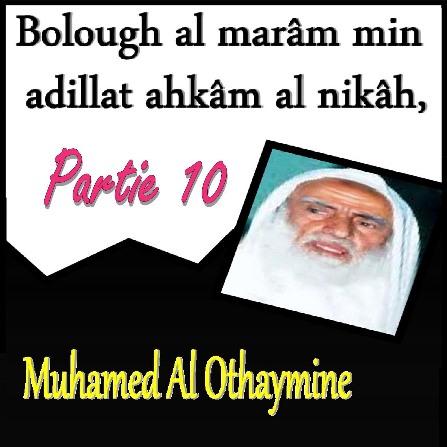 Релиз Bolough al marâm min adillat ahkâm al nikâh, Partie 10