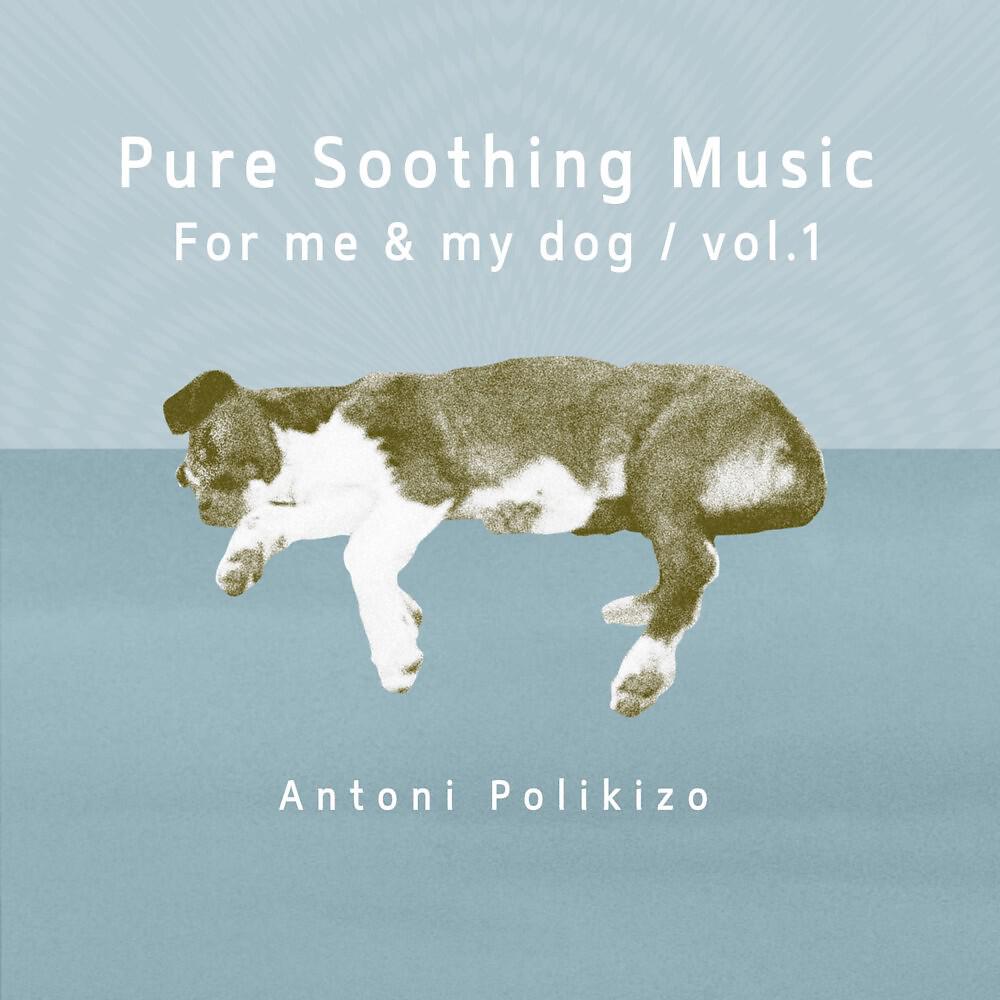 Релиз Pure Soothing Music for Me and My Dog, Vol. 1