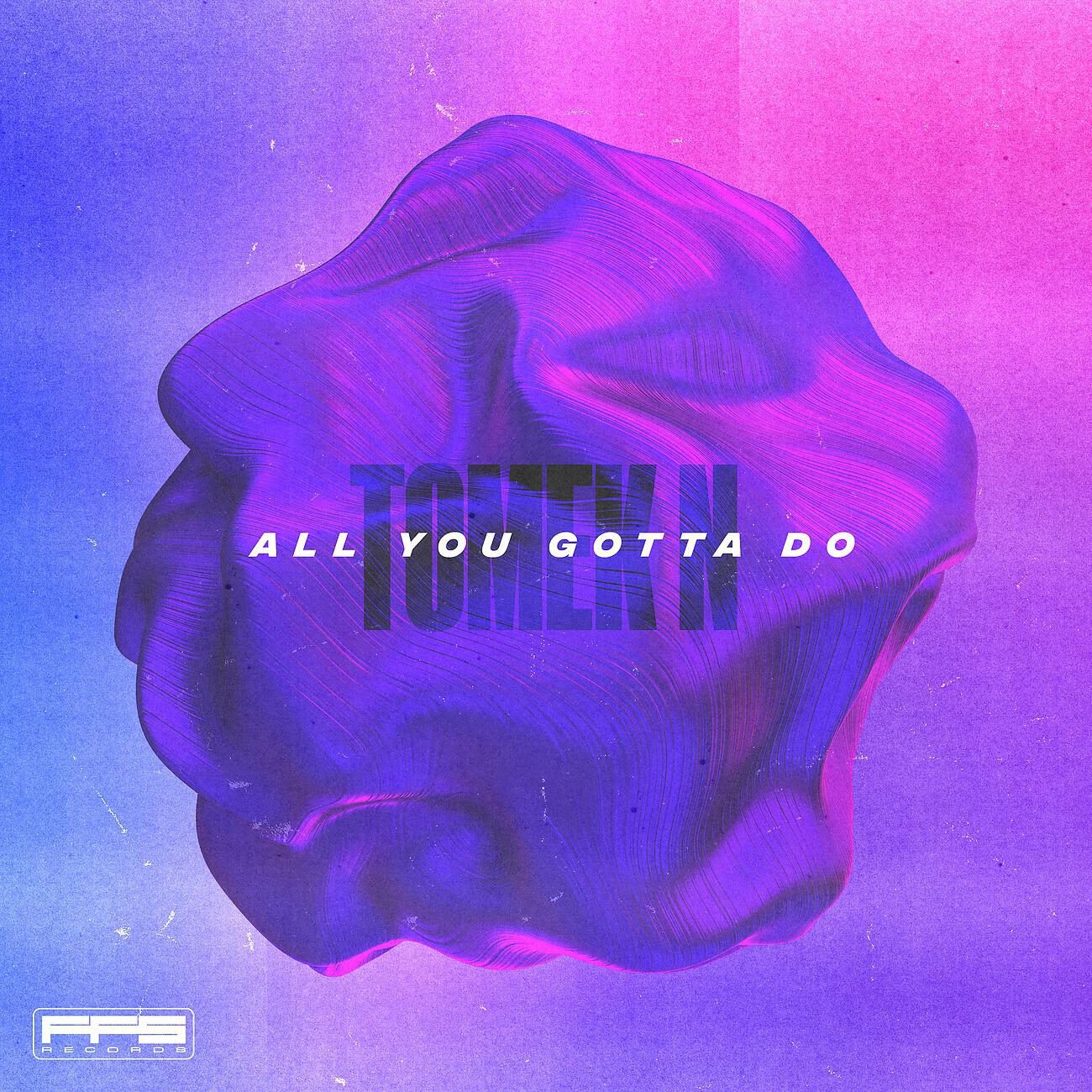 Релиз All You Gotta Do