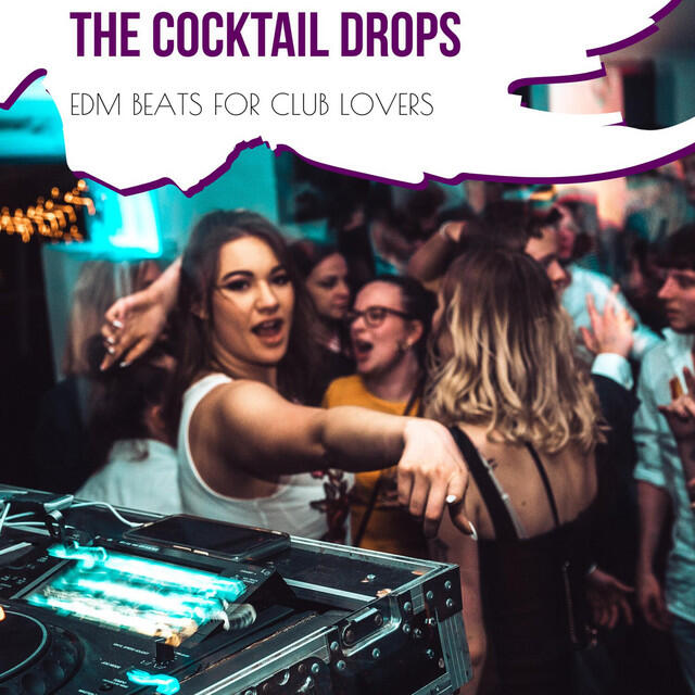 Релиз The Cocktail Drops - EDM Beats for Club Lovers