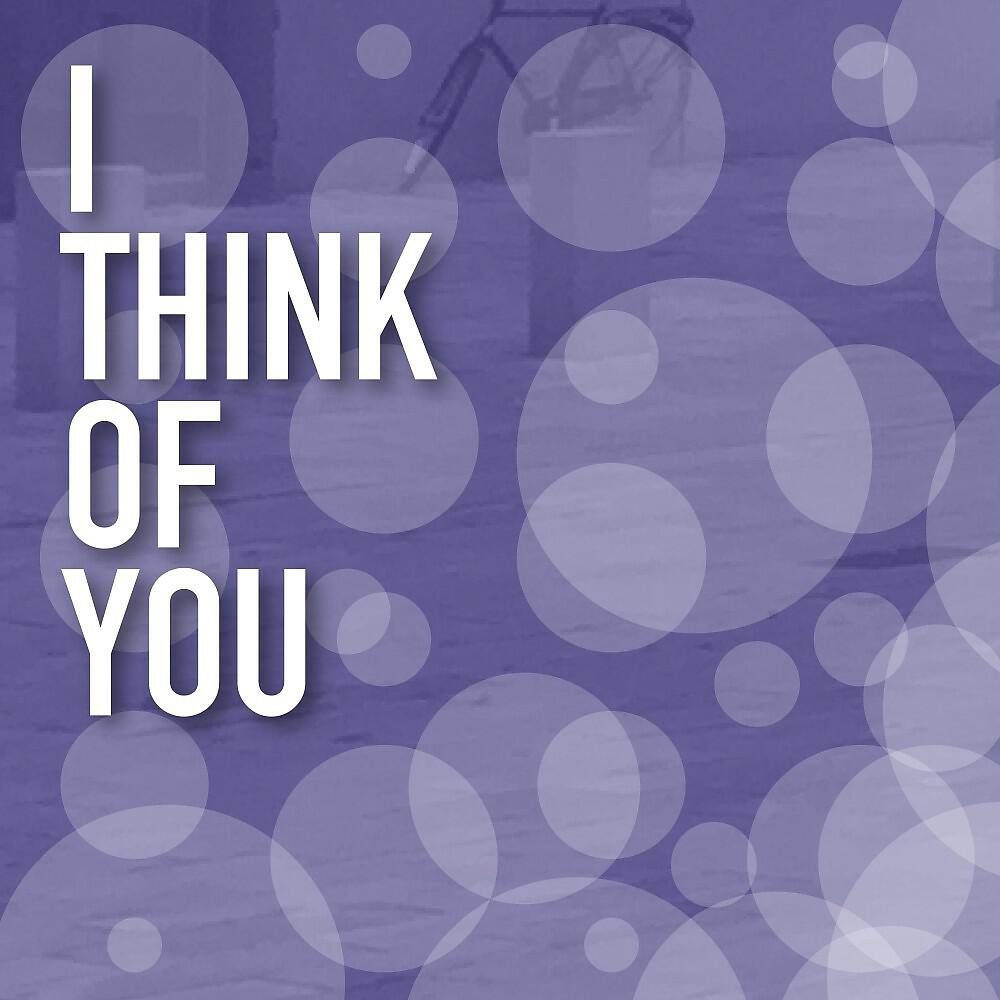 Релиз I Think of You