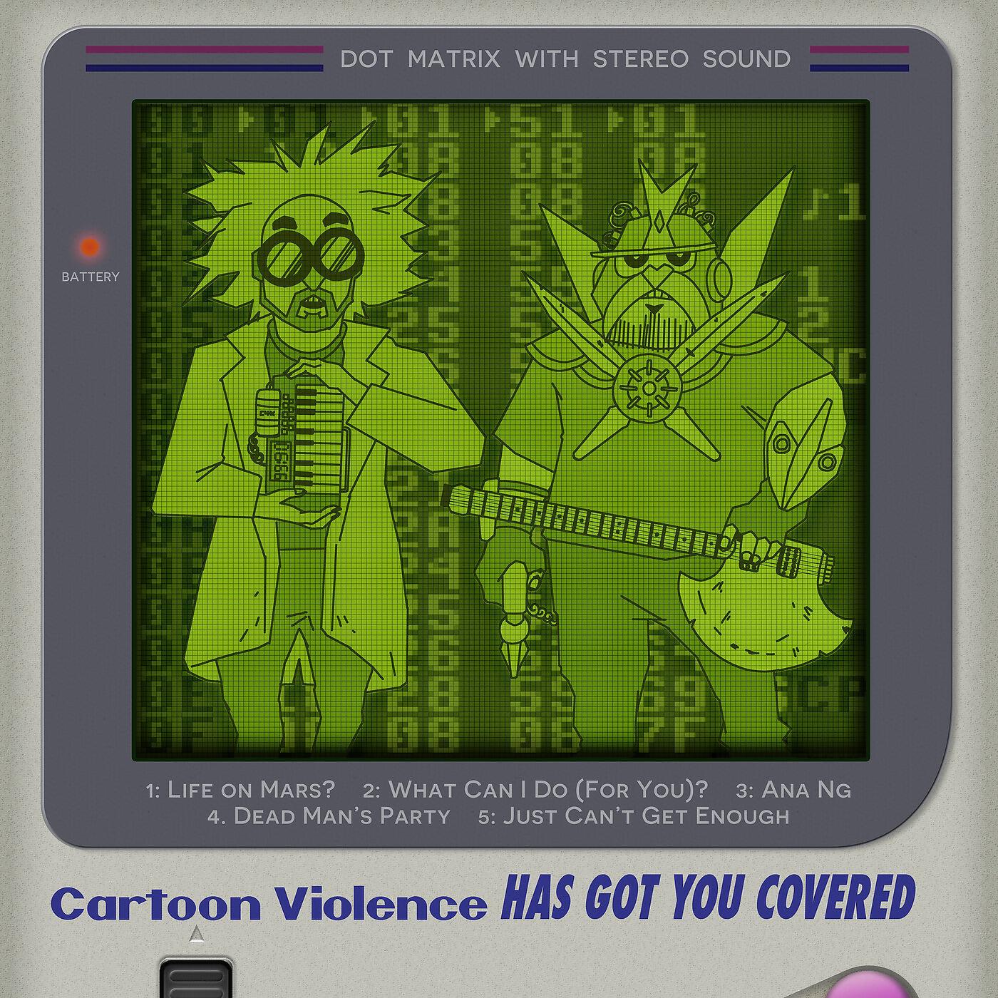 Релиз Cartoon Violence Has Got You Covered