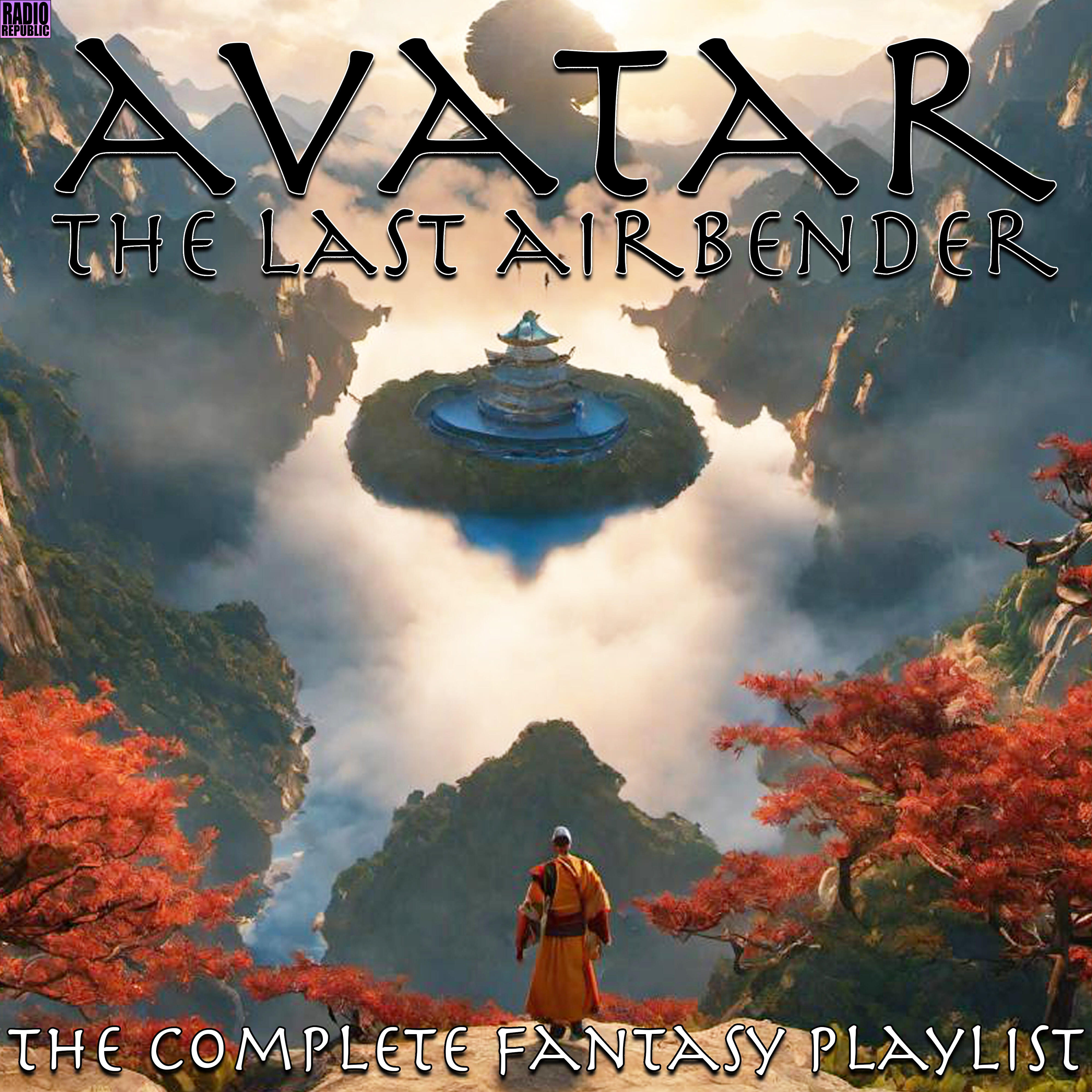 Релиз Avatar: The Last Airbender- The Complete Fantasy Playlist