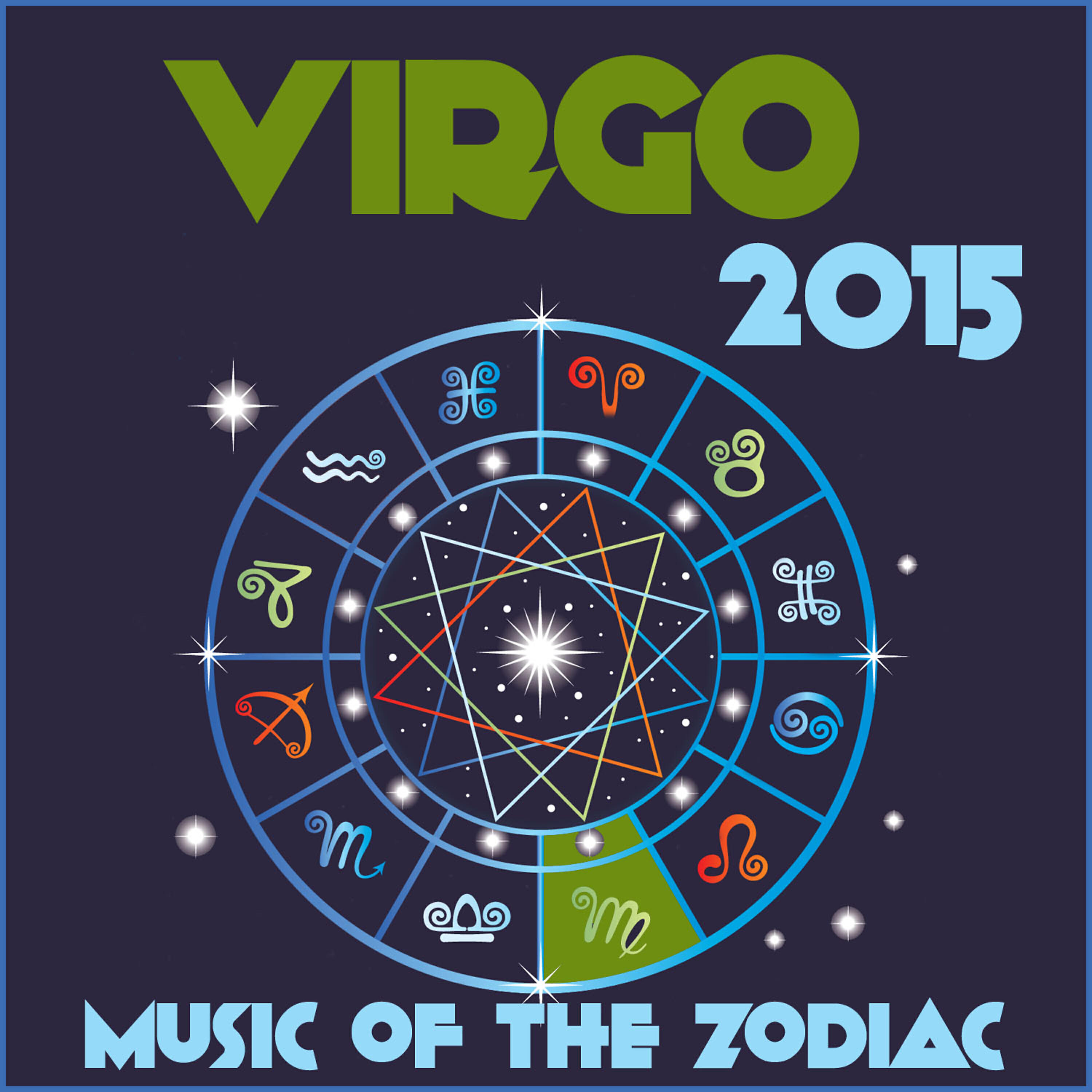 Релиз Virgo 2015: Music of the Zodiac Featuring Astrology Songs for Meditation and Visualization for Your Horoscope Sign