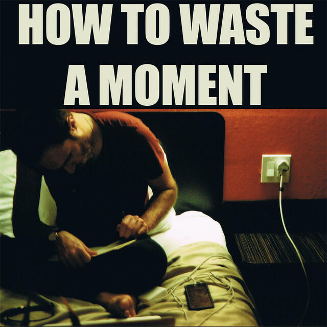 Постер альбома How to Waste a Moment