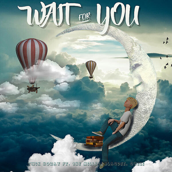 Релиз Wait For You (feat. 1NE Miller, Blaqdee & Qveli)