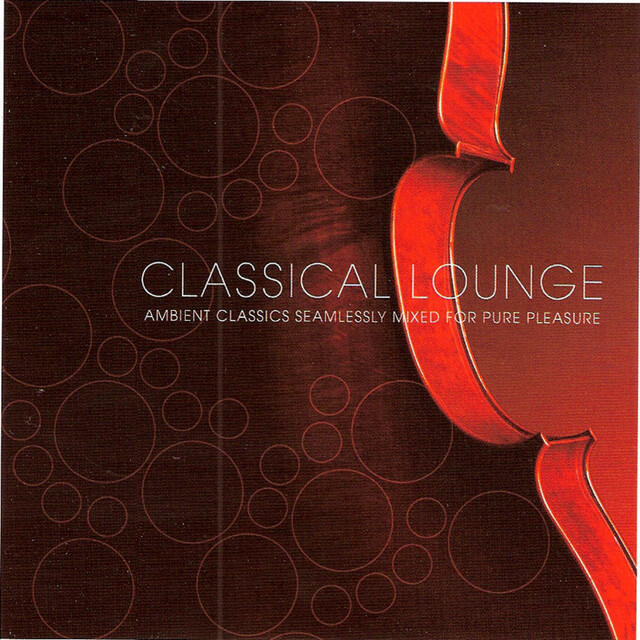 Релиз Classical Lounge - Ambient Classics Seamlessly Mixed for Pure Pleasure