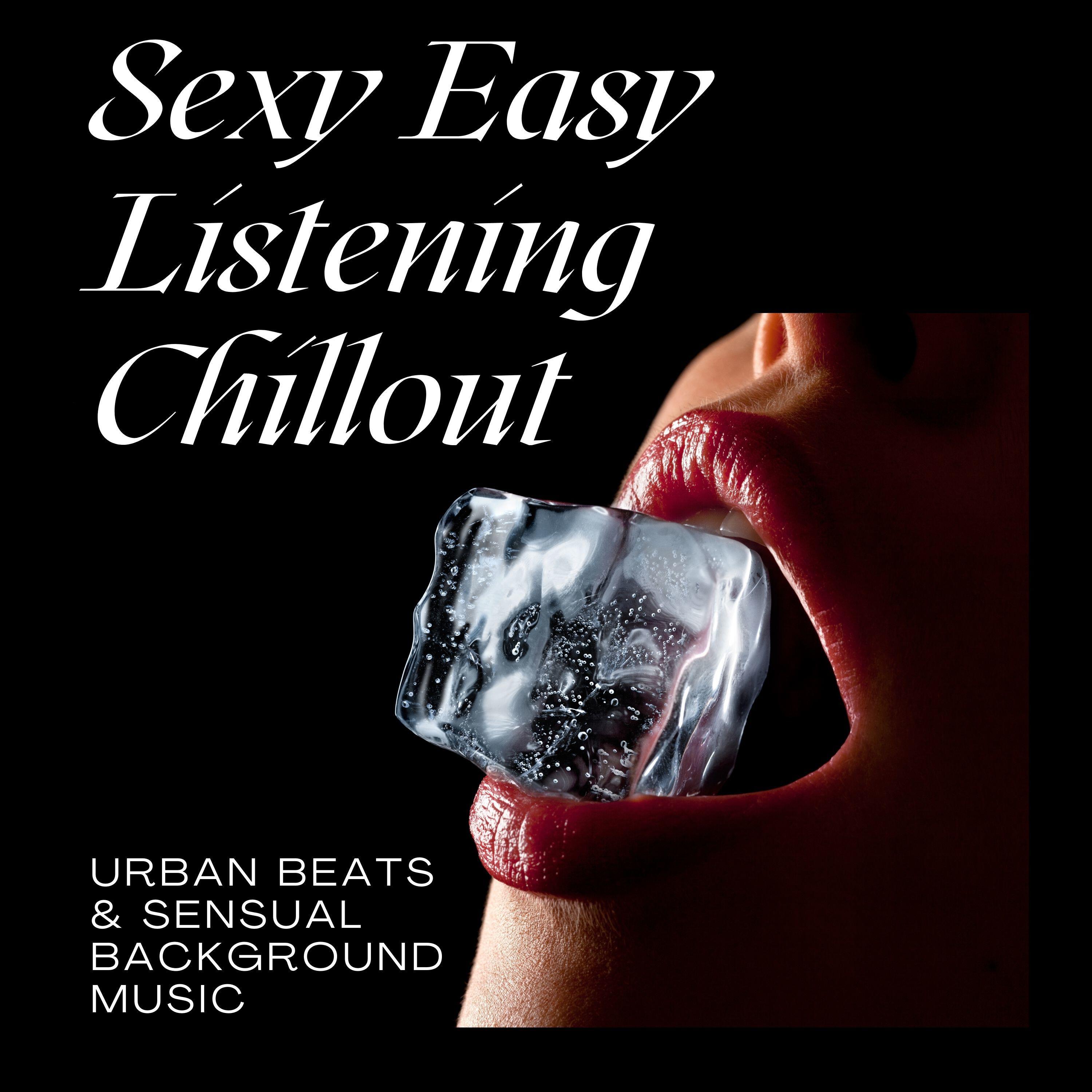 Релиз Sexy Easy Listening Chillout: Urban Beats & Sensual Background Music