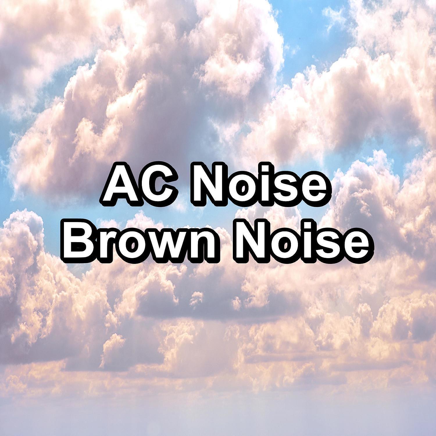 Релиз AC Noise Brown Noise