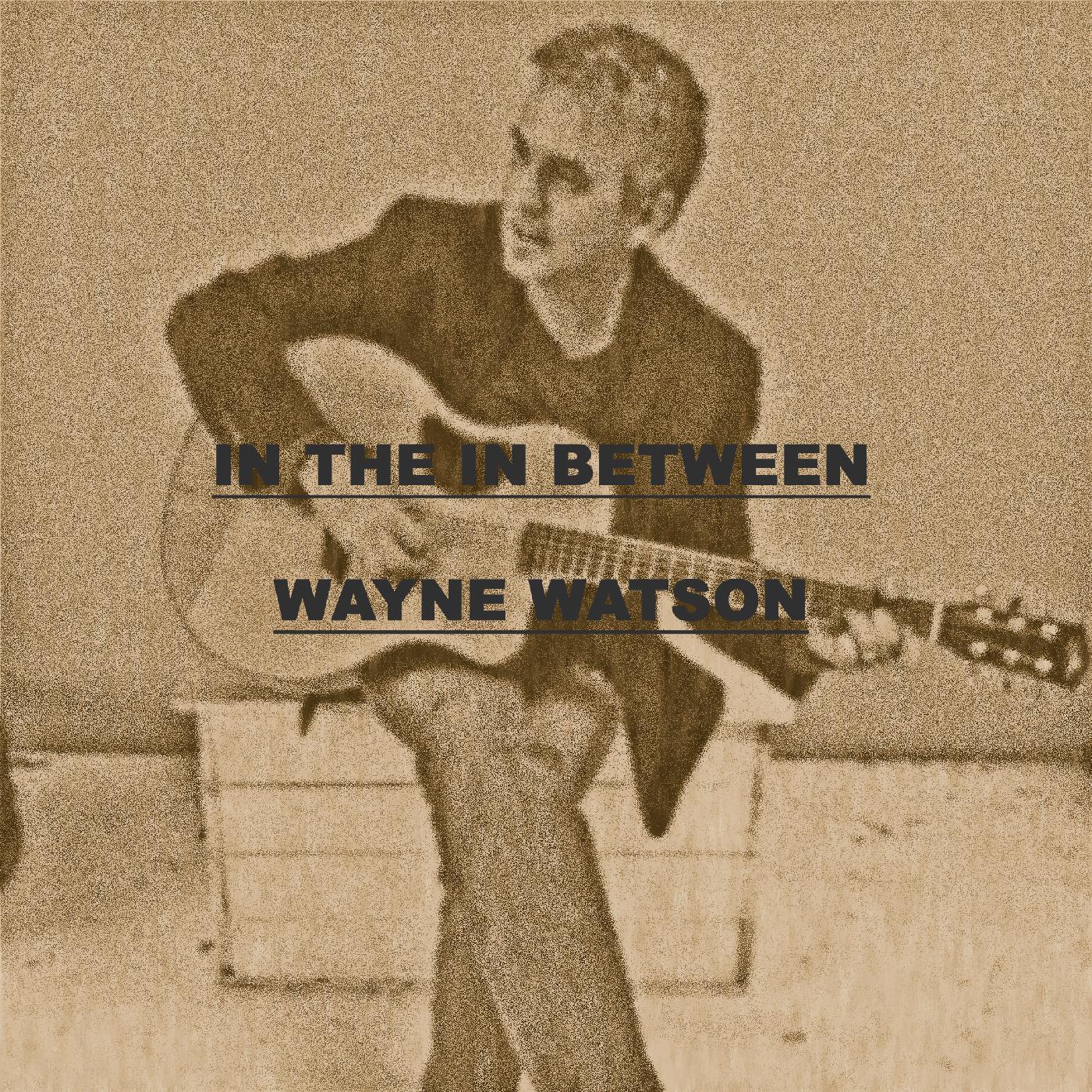 Скачать песню Wayne Watson - In the in Between бесплатно в MP3 для Android и iOS