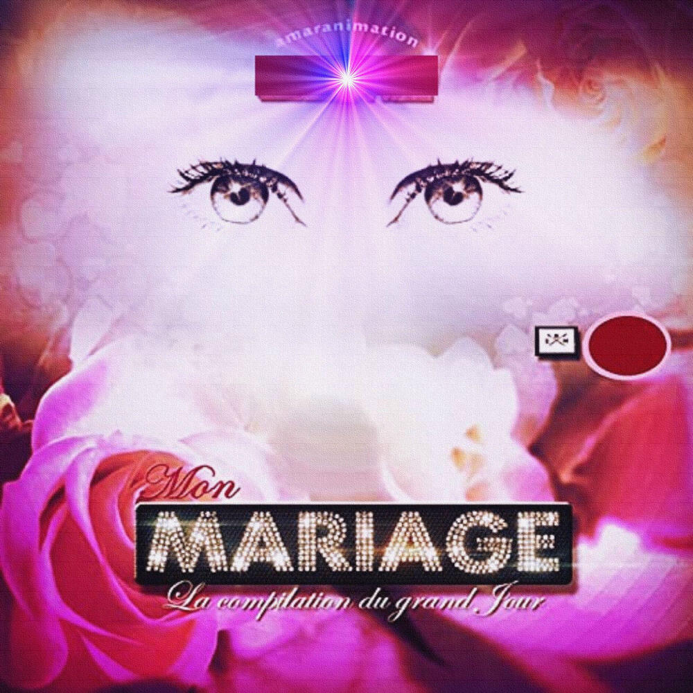Релиз Mon Mariage - La compilation du Grand Jour