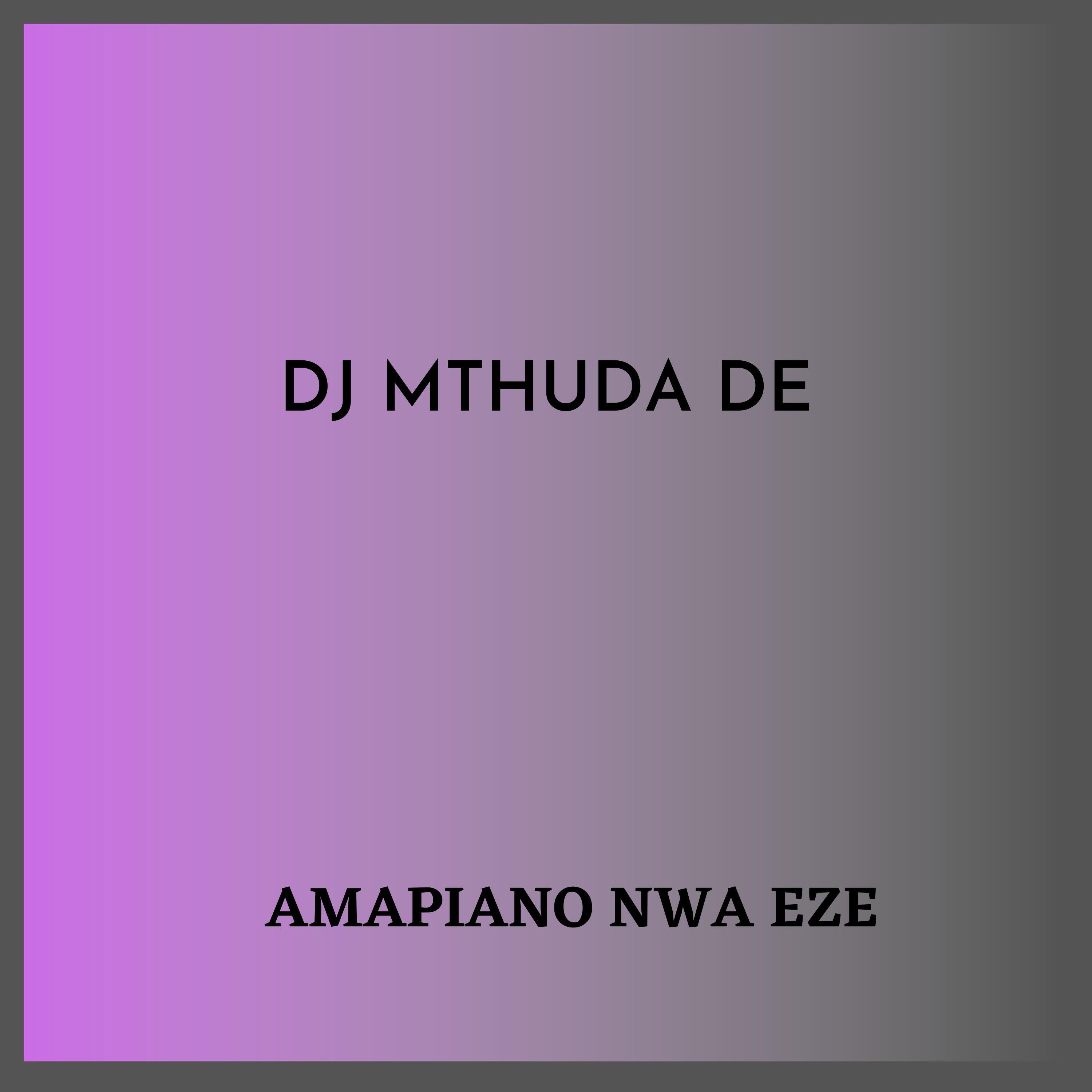 Релиз Amapiano Nwa Eze