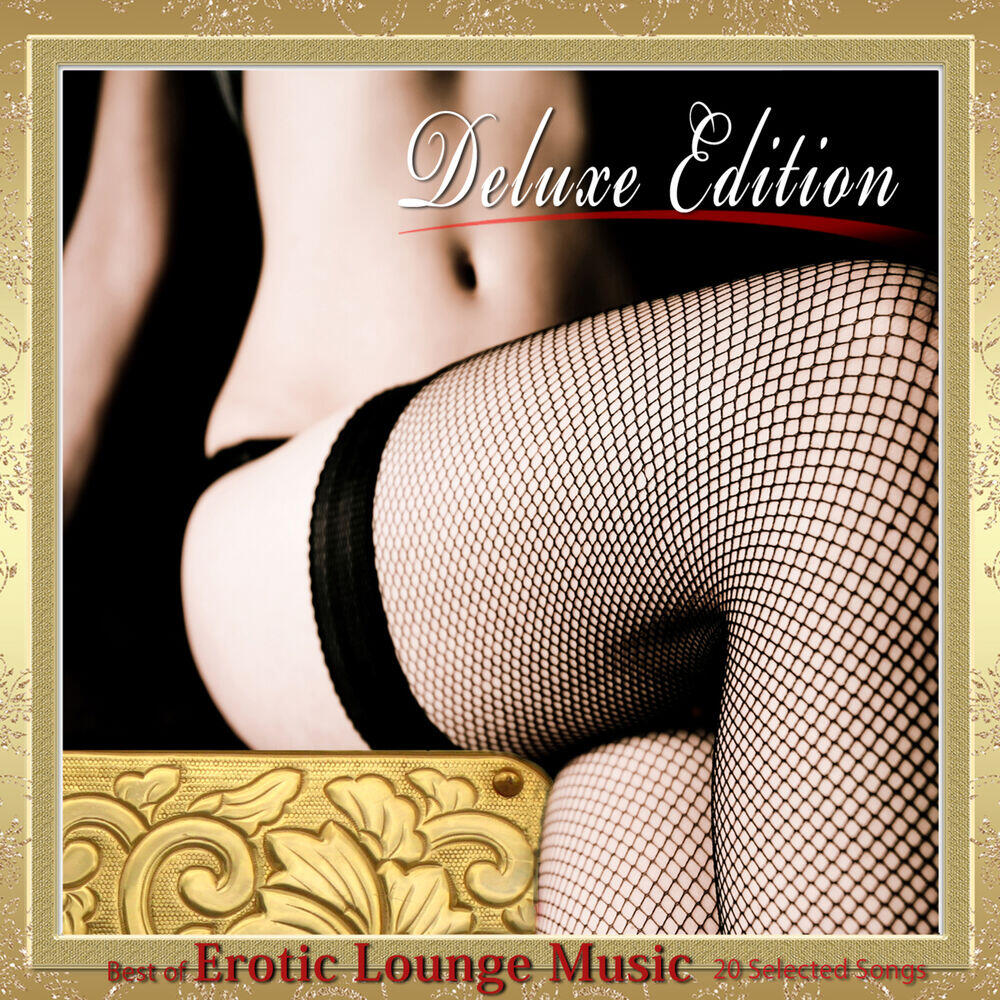 Релиз Best of Erotic Lounge Music (Deluxe Edition)