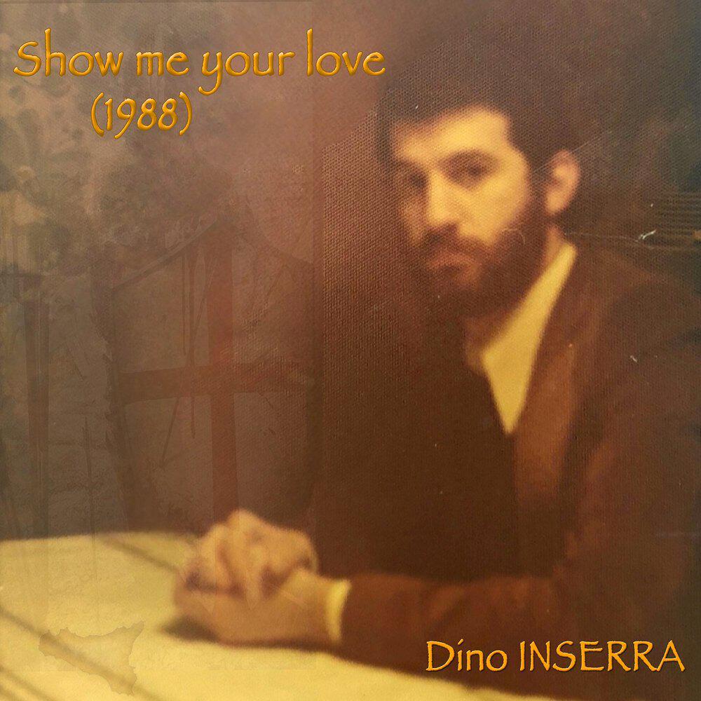 Релиз Show Me Your Love (1988)