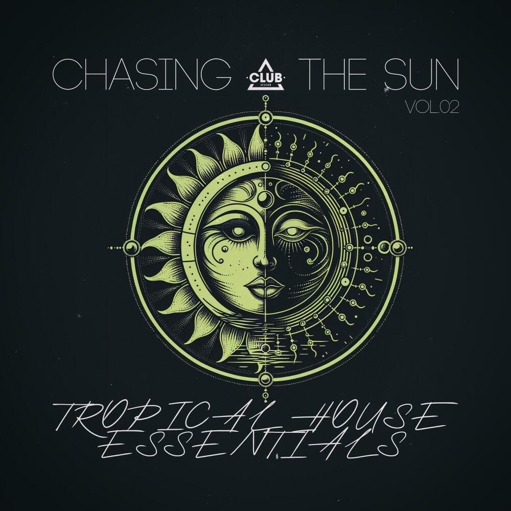 Релиз Chasing the Sun: Tropical House Essentials, Vol.02