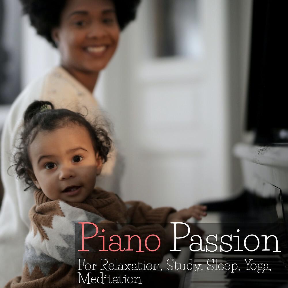 Релиз Piano Passion for Relaxation, Study, Sleep, Yoga, Meditation