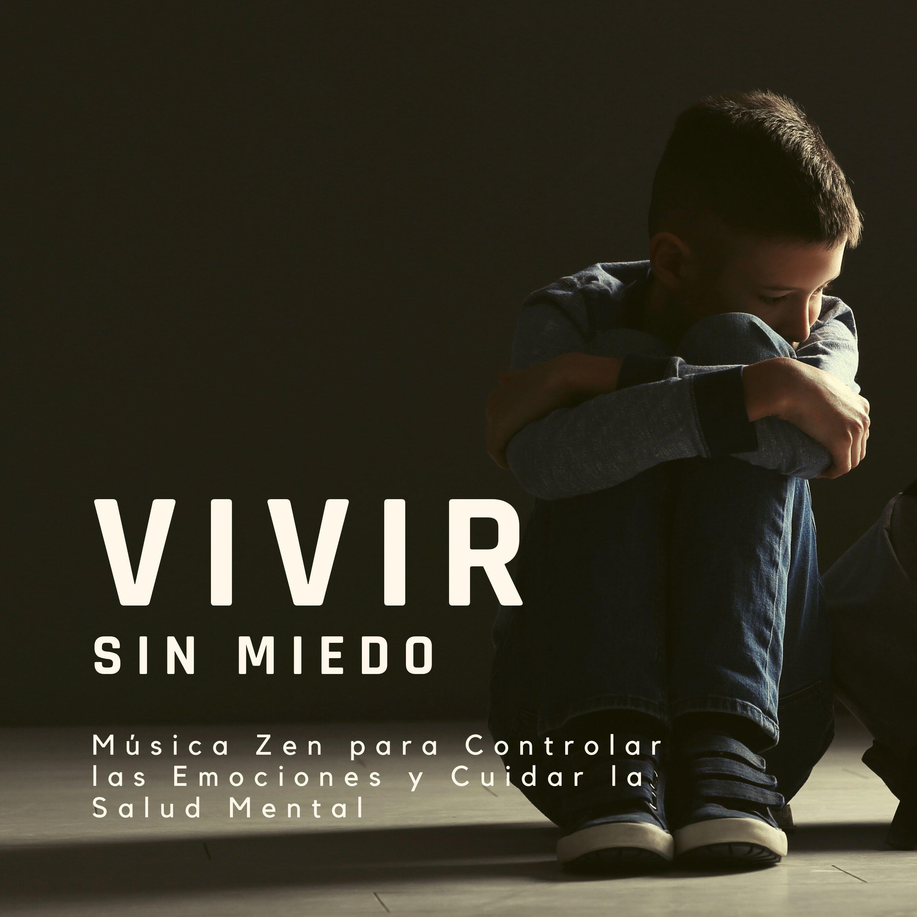 Релиз Vivir sin Miedo: Música Zen para Controlar las Emociones y Cuidar la Salud Mental