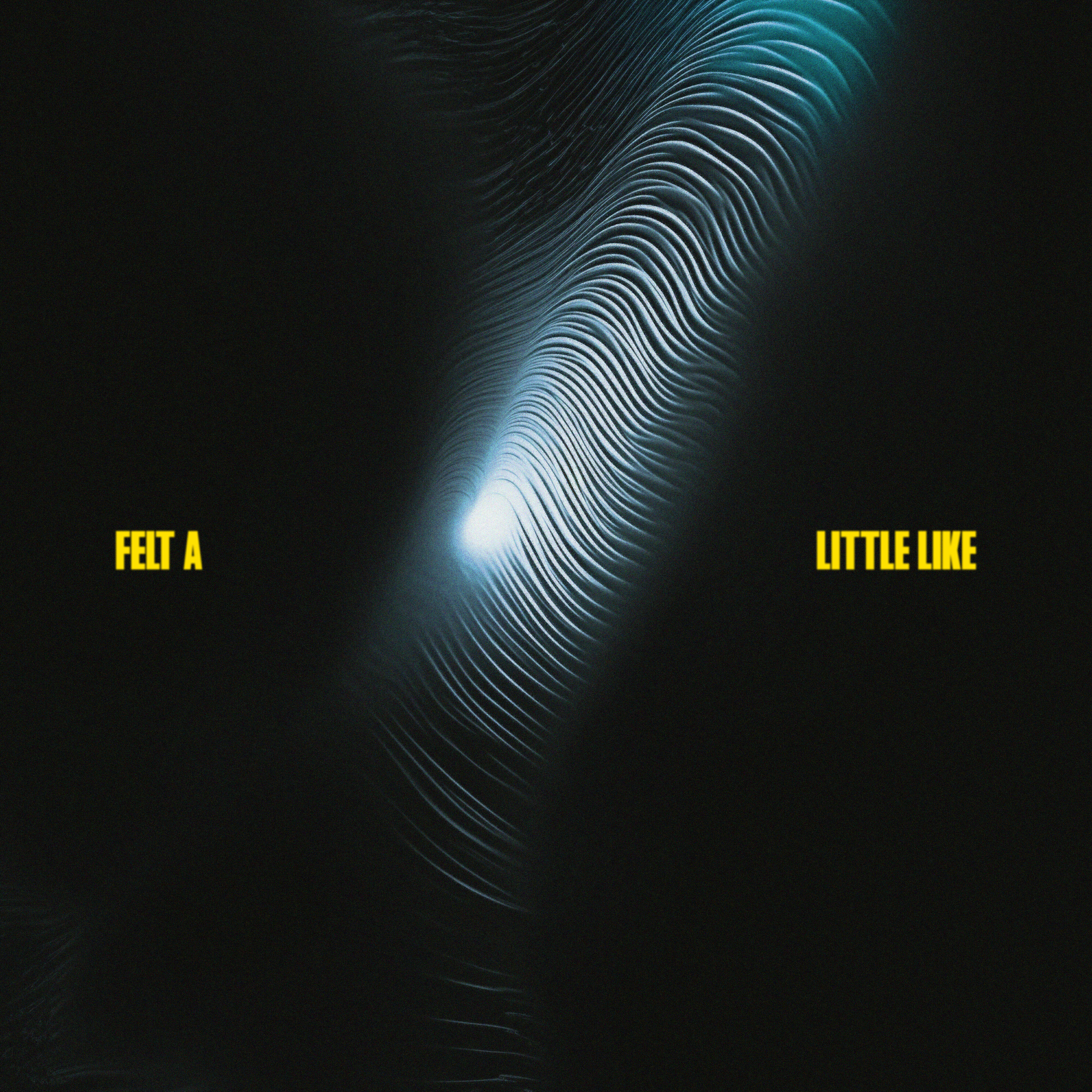 Релиз Felt A Little Like