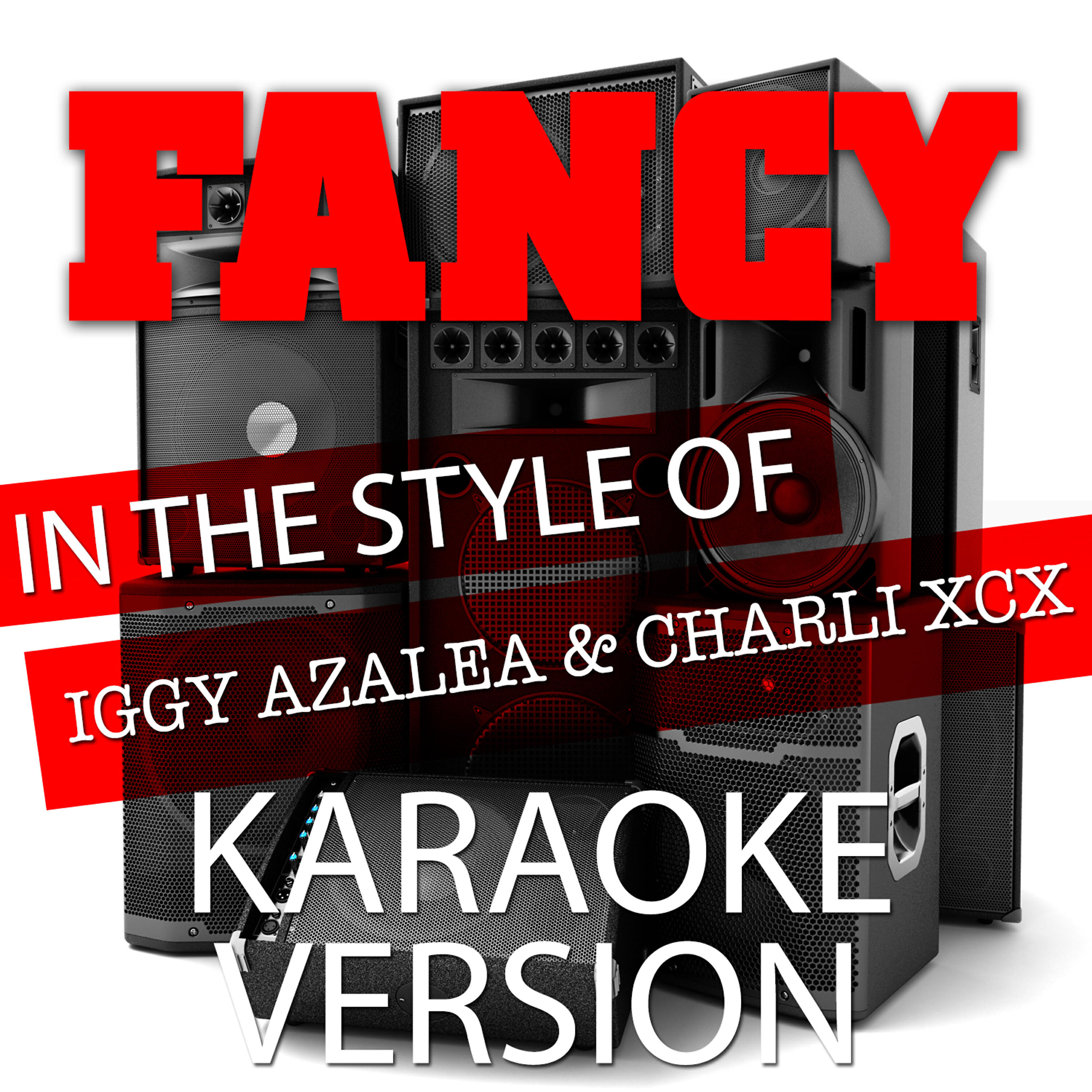 Релиз Fancy (In the Style of Iggy Azalea and Charli Xcx) [Karaoke Version] - Single