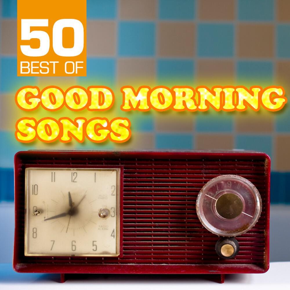 Релиз 50 Best of Good Morning Songs