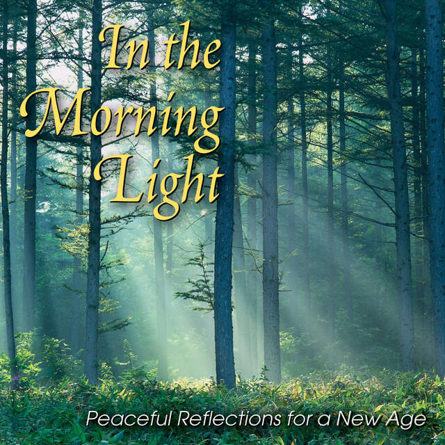 Релиз In the Morning Light: Peaceful Reflections for a New Age