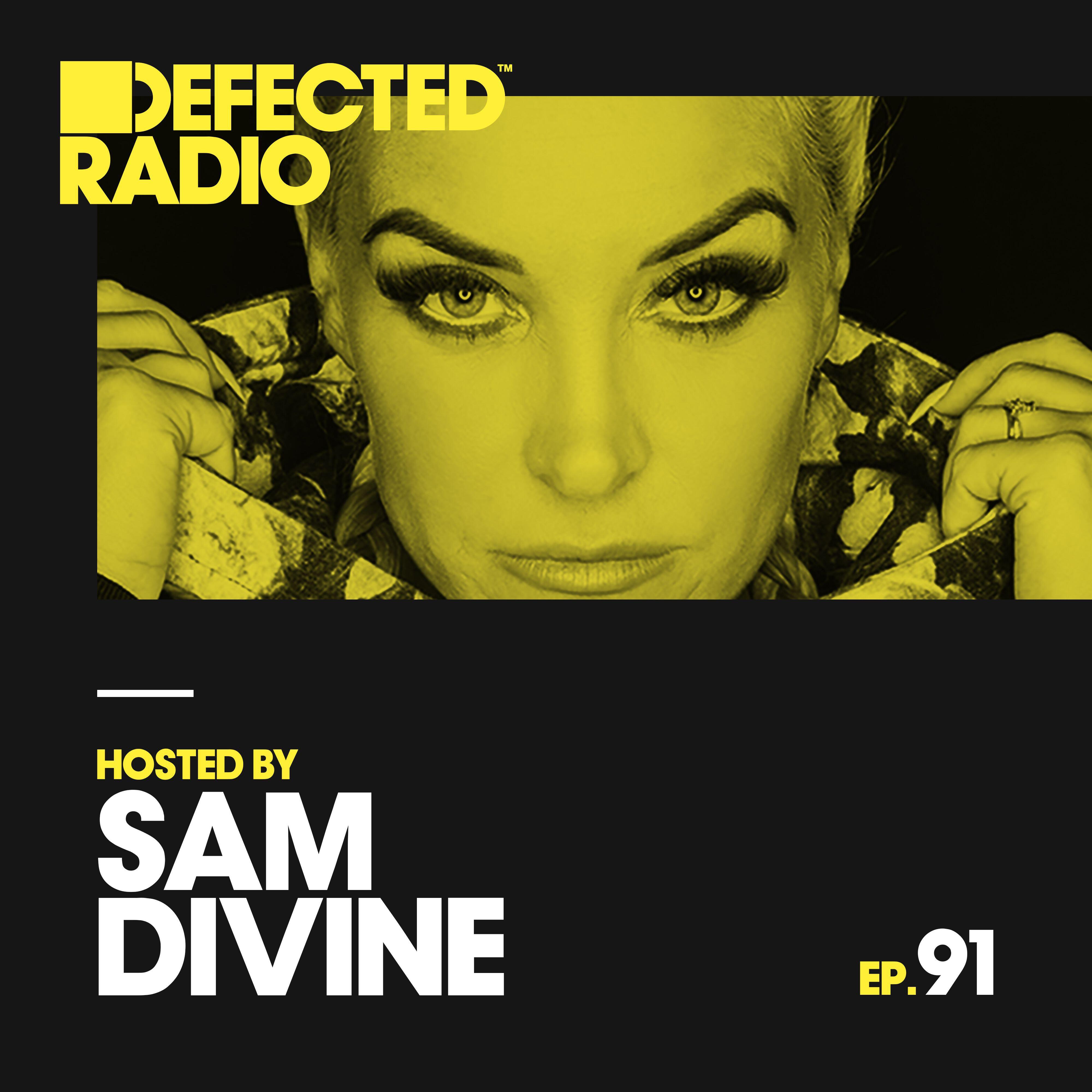 Релиз Defected Radio Episode 091 (hosted by Sam Divine)