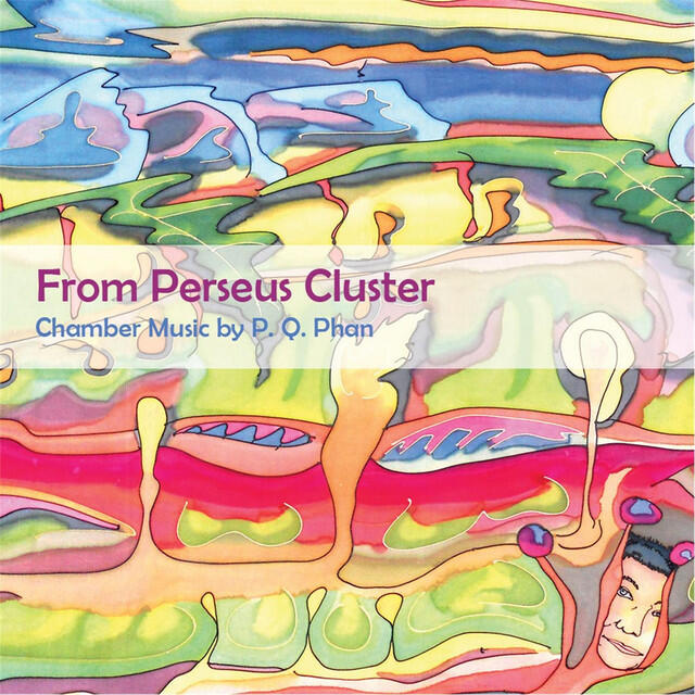 Релиз From Perseus Cluster: Chamber Music By P. Q. Phan
