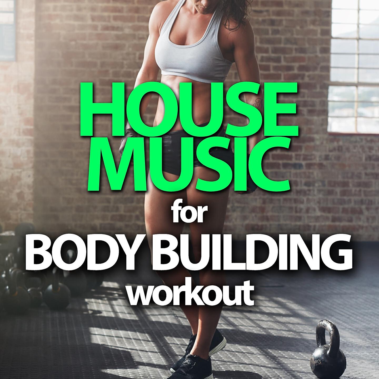 Релиз House Music for Body Building Workout