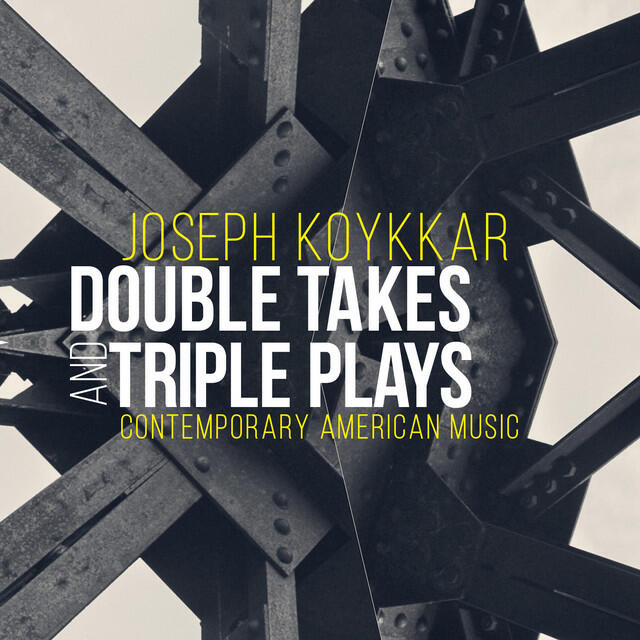 Релиз Joseph Koykkar: Double Takes & Triple Plays