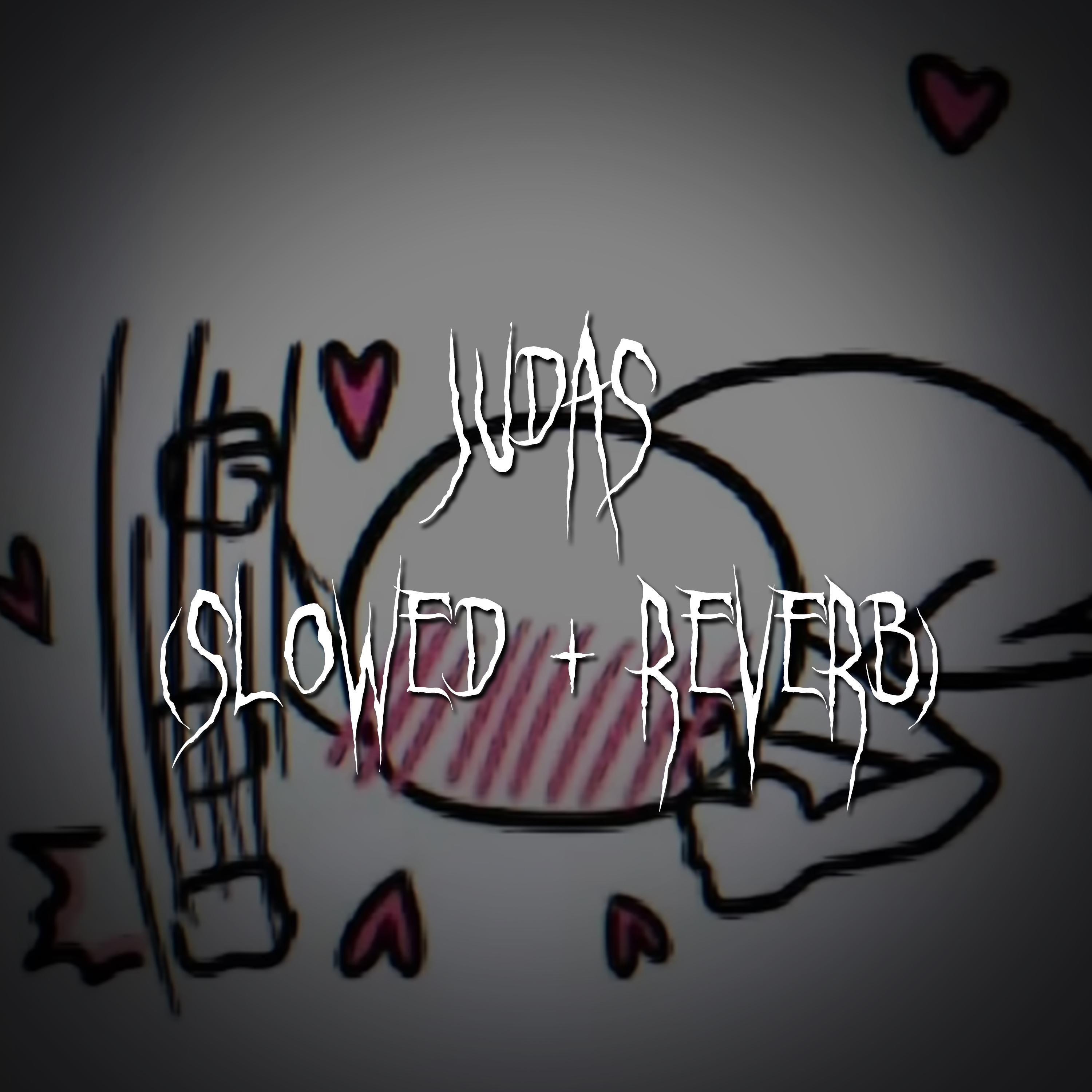 Релиз judas (slowed + reverb)