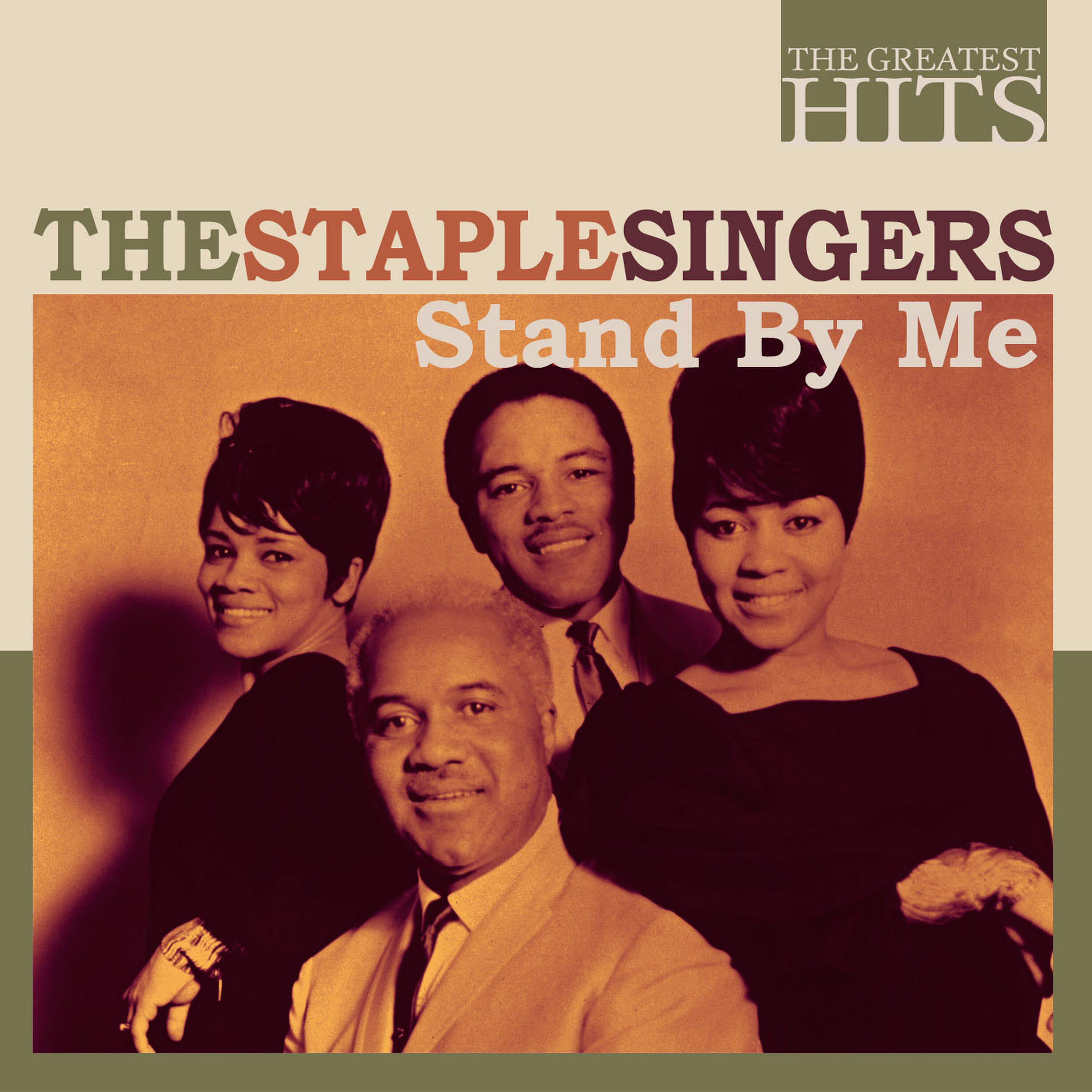 Релиз The Greatest Hits: The Staple Singers - Stand By Me