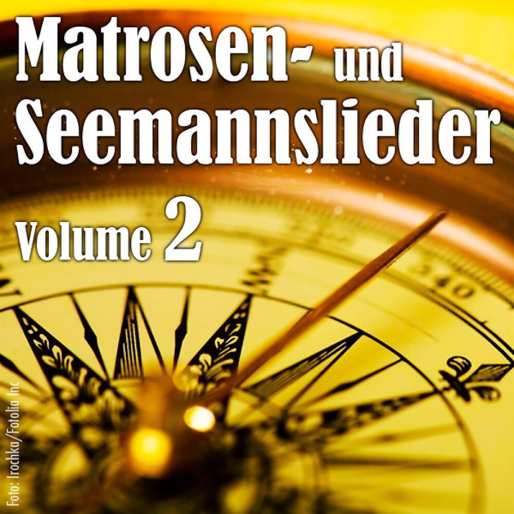 Постер альбома Matrosen- Und Seemannslieder Vol. 2