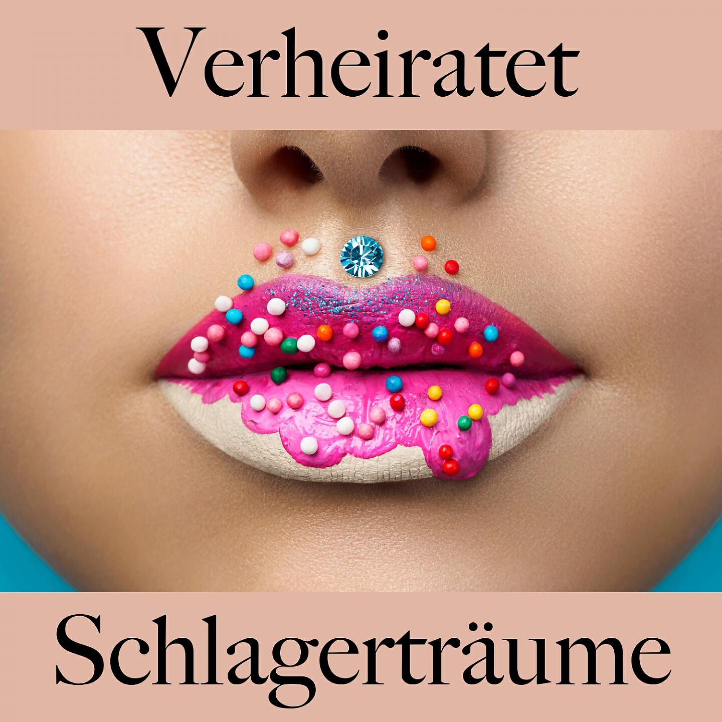 Релиз Verheiratet: Schlagerträume - Die Beste Musik Für Die Zeit Zu Zweit