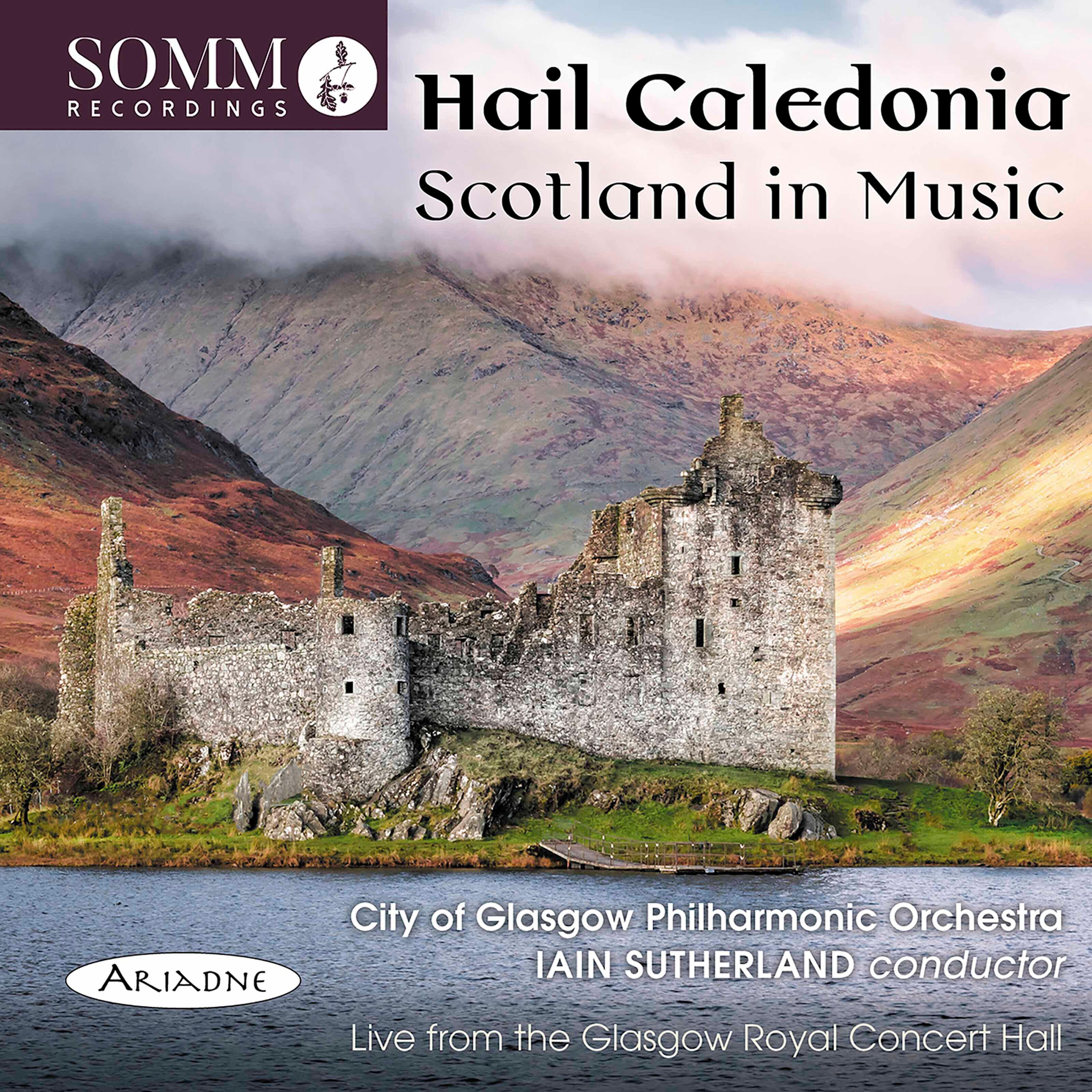 Релиз Hail Caledonia: Scotland in Music (Live)