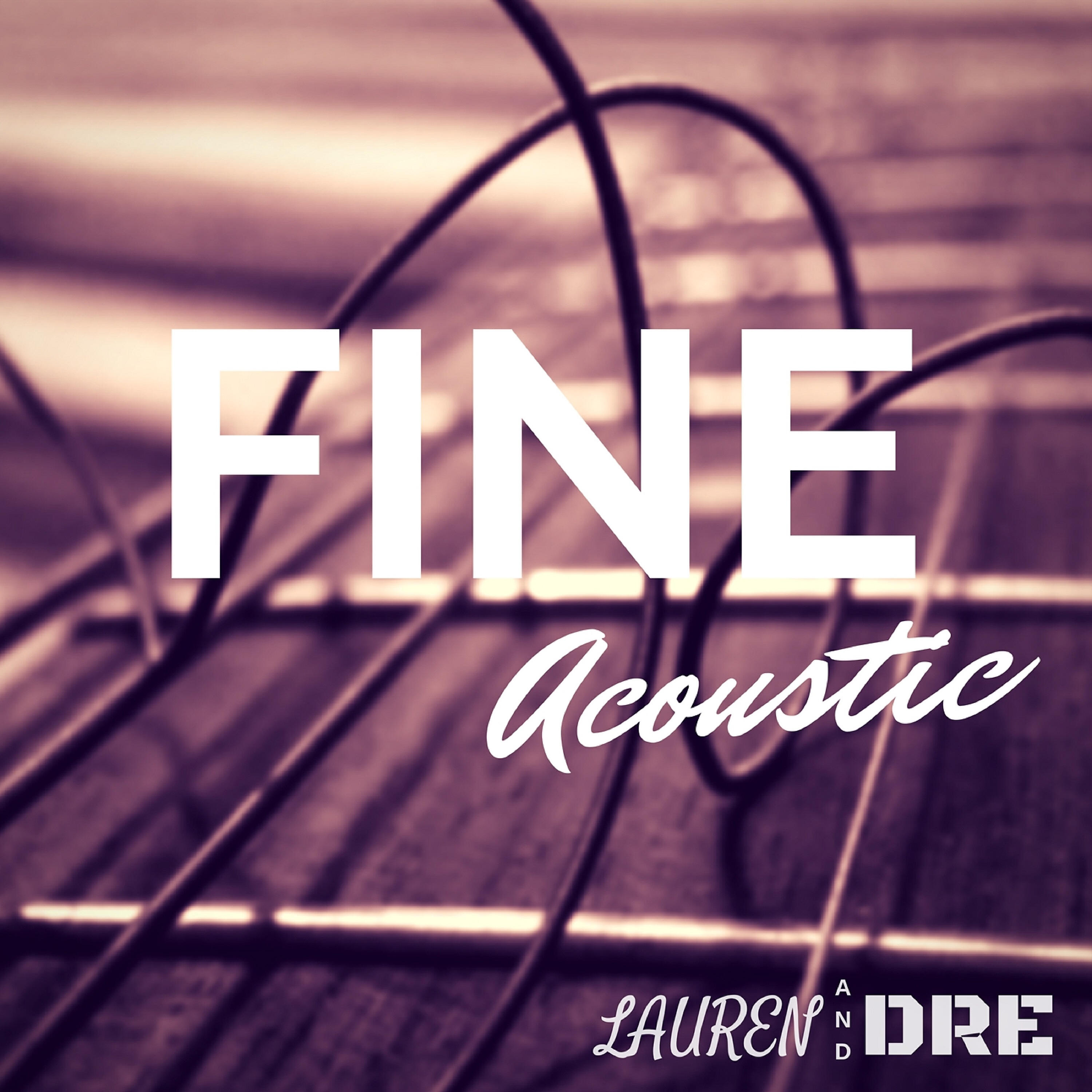 Скачать песню Lauren and Dre - Fine (Acoustic) бесплатно в MP3 для Android и iOS