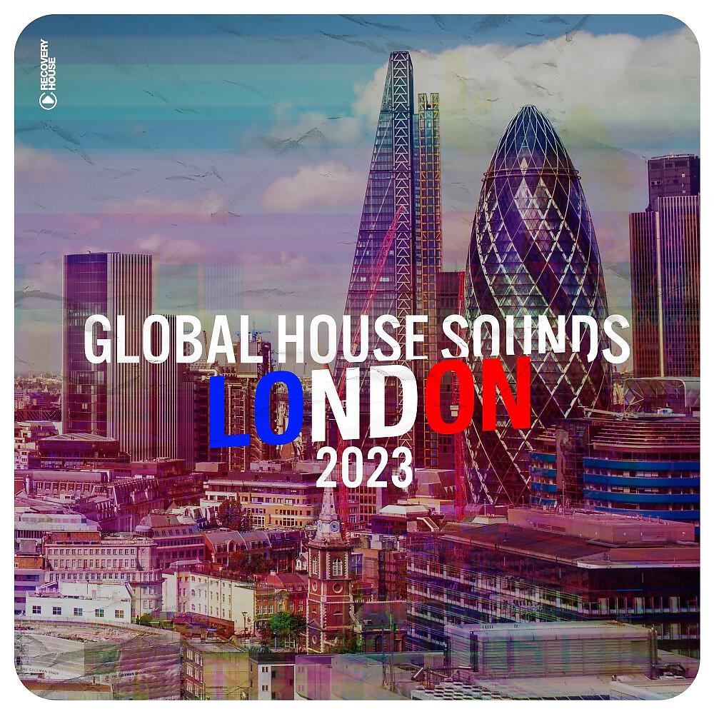 Релиз Global House Sounds - London 2023