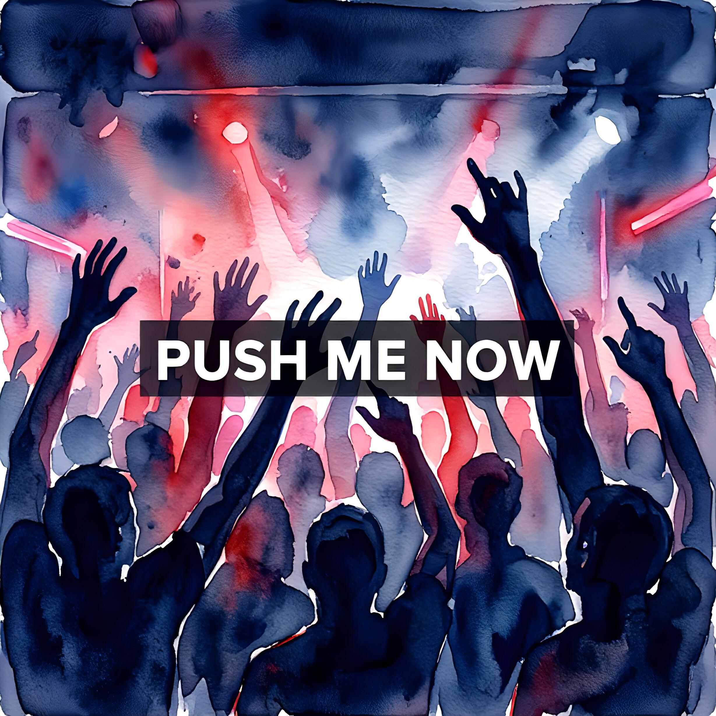 Релиз Push me now