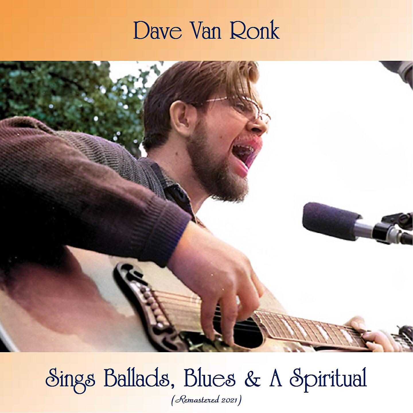 Релиз Dave Van Ronk Sings Ballads, Blues & a Spiritual