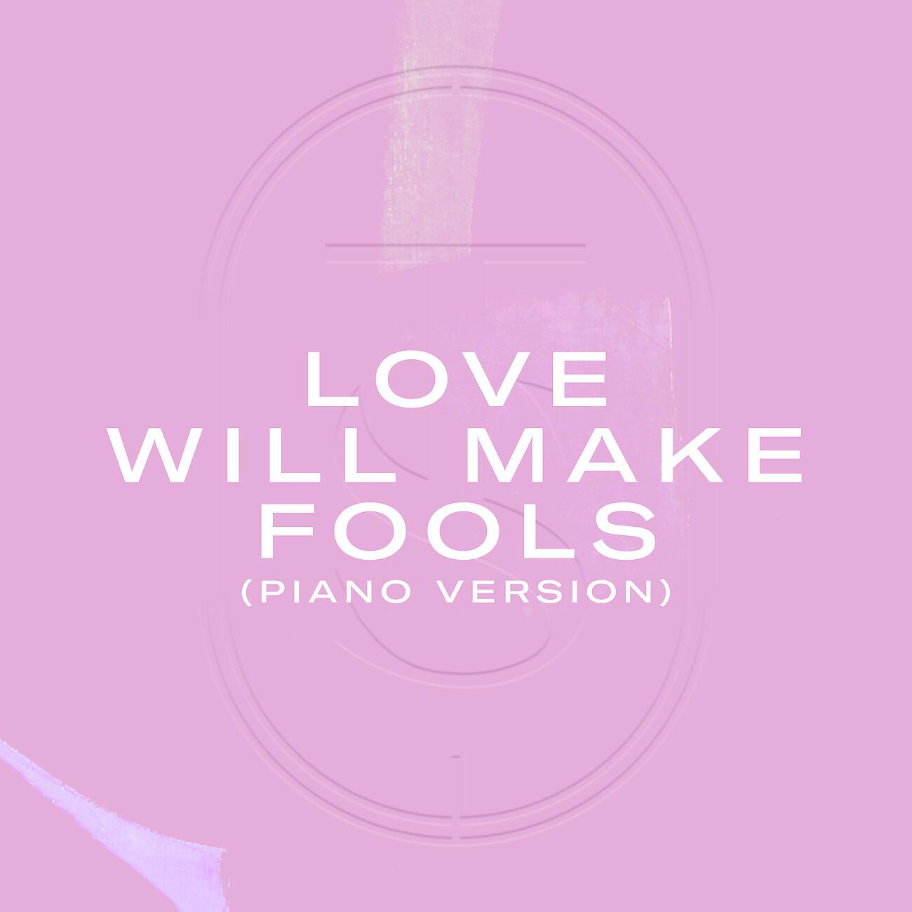 Релиз Love Will Make Fools