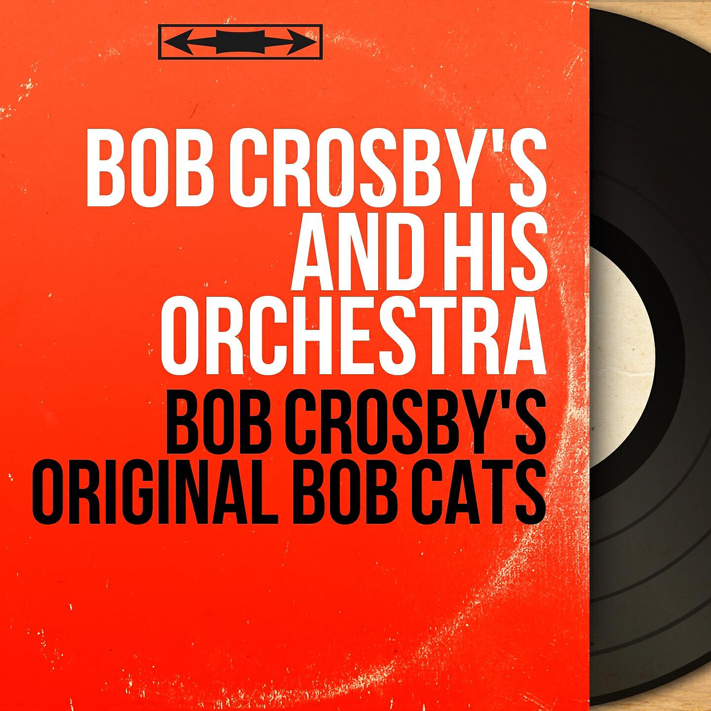 Bob Crosby's and His Orchestra