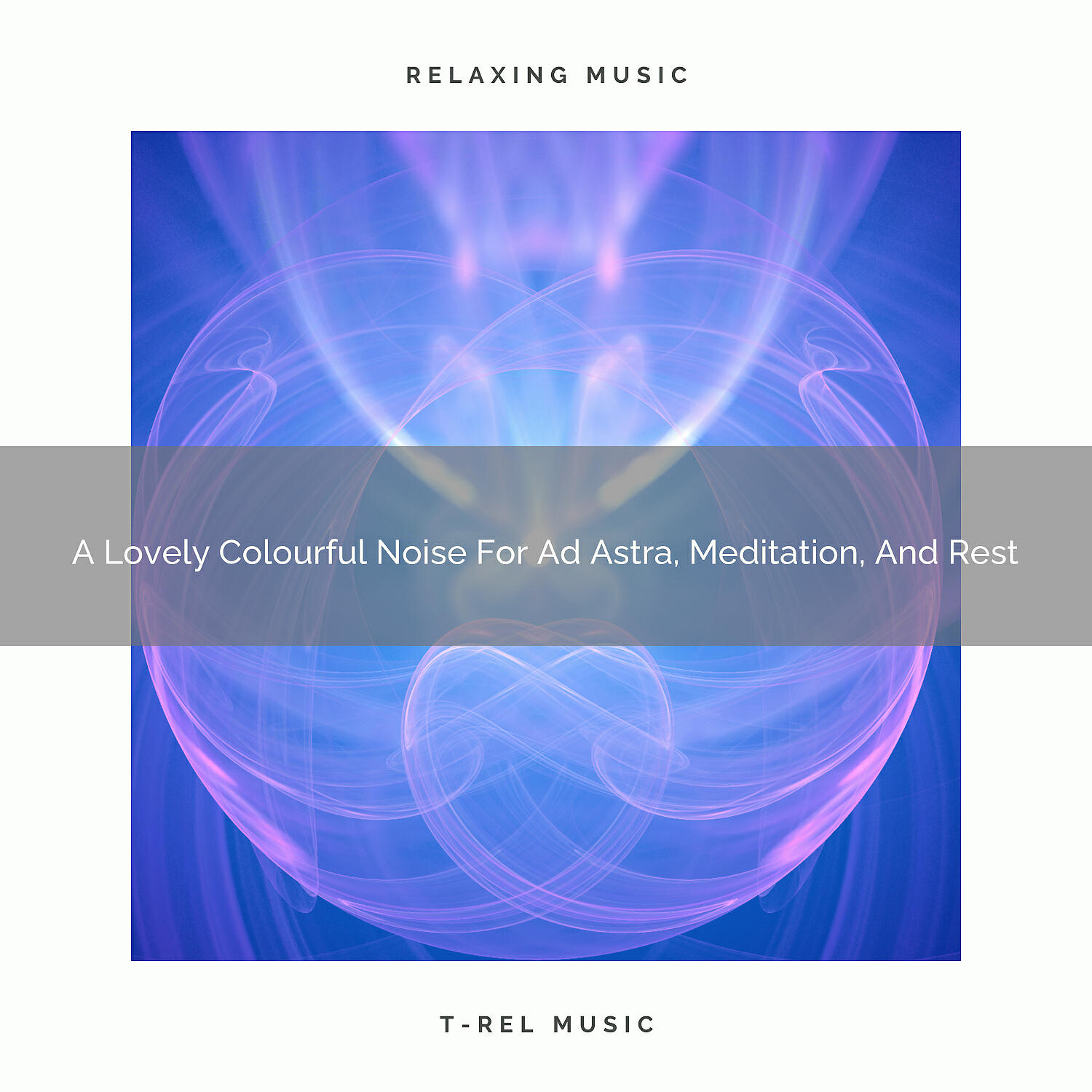 Sweet Baby Dreams & Noises - A Lovely Colourful Noise For Ad Astra, Meditation, And Rest