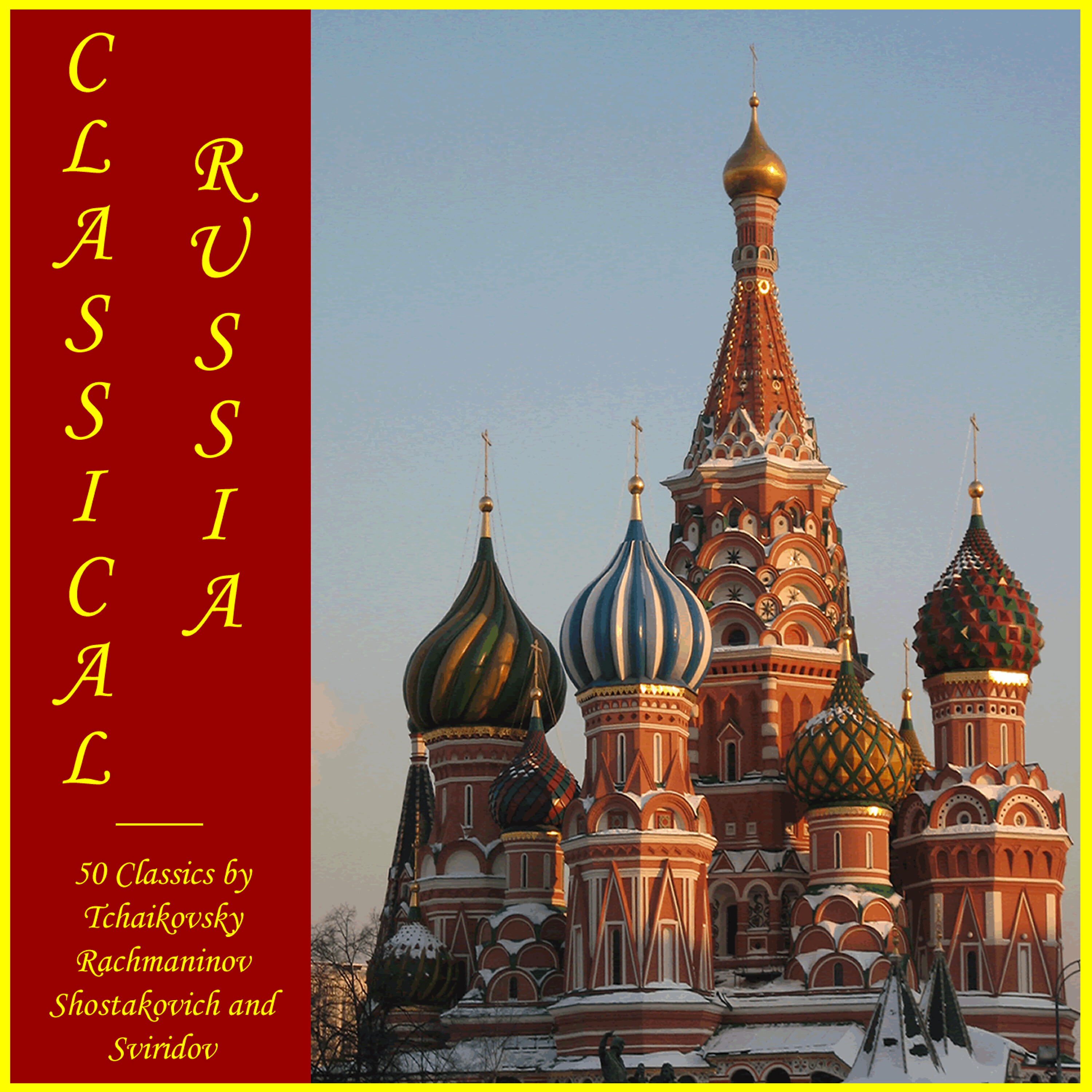 Релиз Classical Russia: 50 Classics by Tchaikovsky Rachmaninov Shostakovich and Sviridov