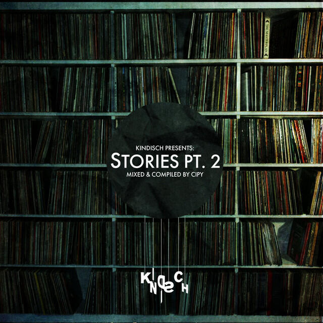 Релиз Kindisch Presents: Stories, Pt. 2 - Mixed & Compiled by Cipy